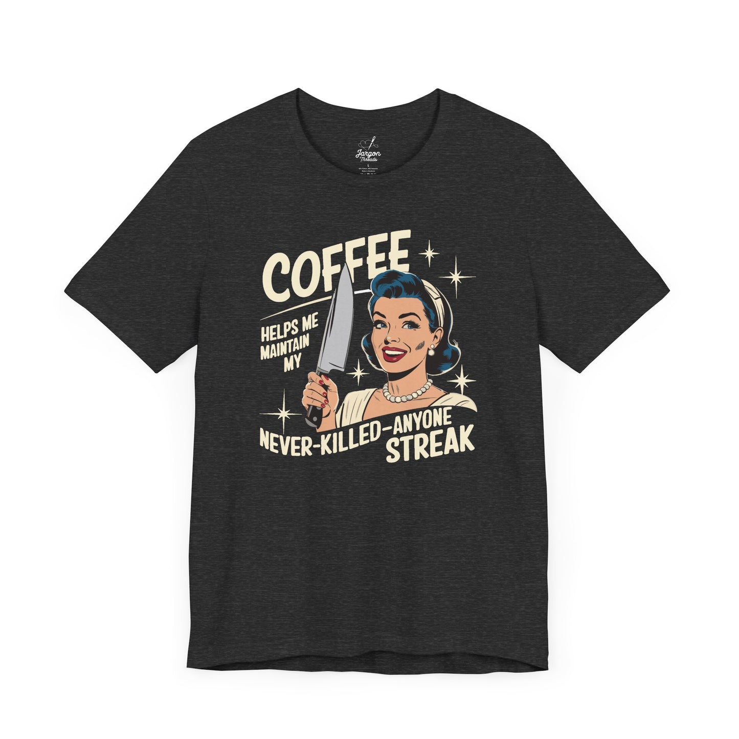 Coffee Helps Me Maintain My Never Killed Anyone Streak T Shirt | Funny 50s Style Dark Humor Graphic Tee for Coffee Lovers