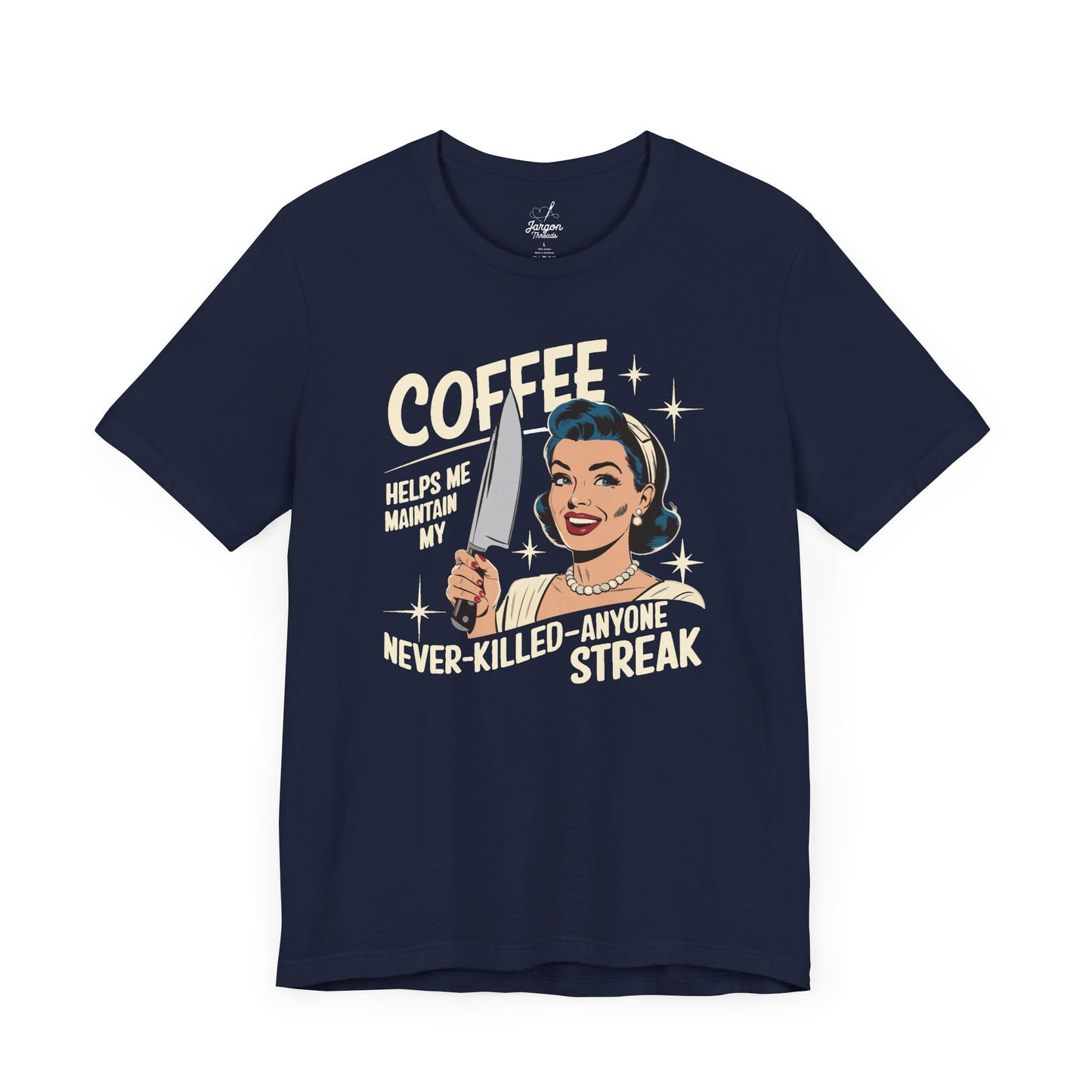 Coffee Helps Me Maintain My Never Killed Anyone Streak T Shirt | Funny 50s Style Dark Humor Graphic Tee for Coffee Lovers