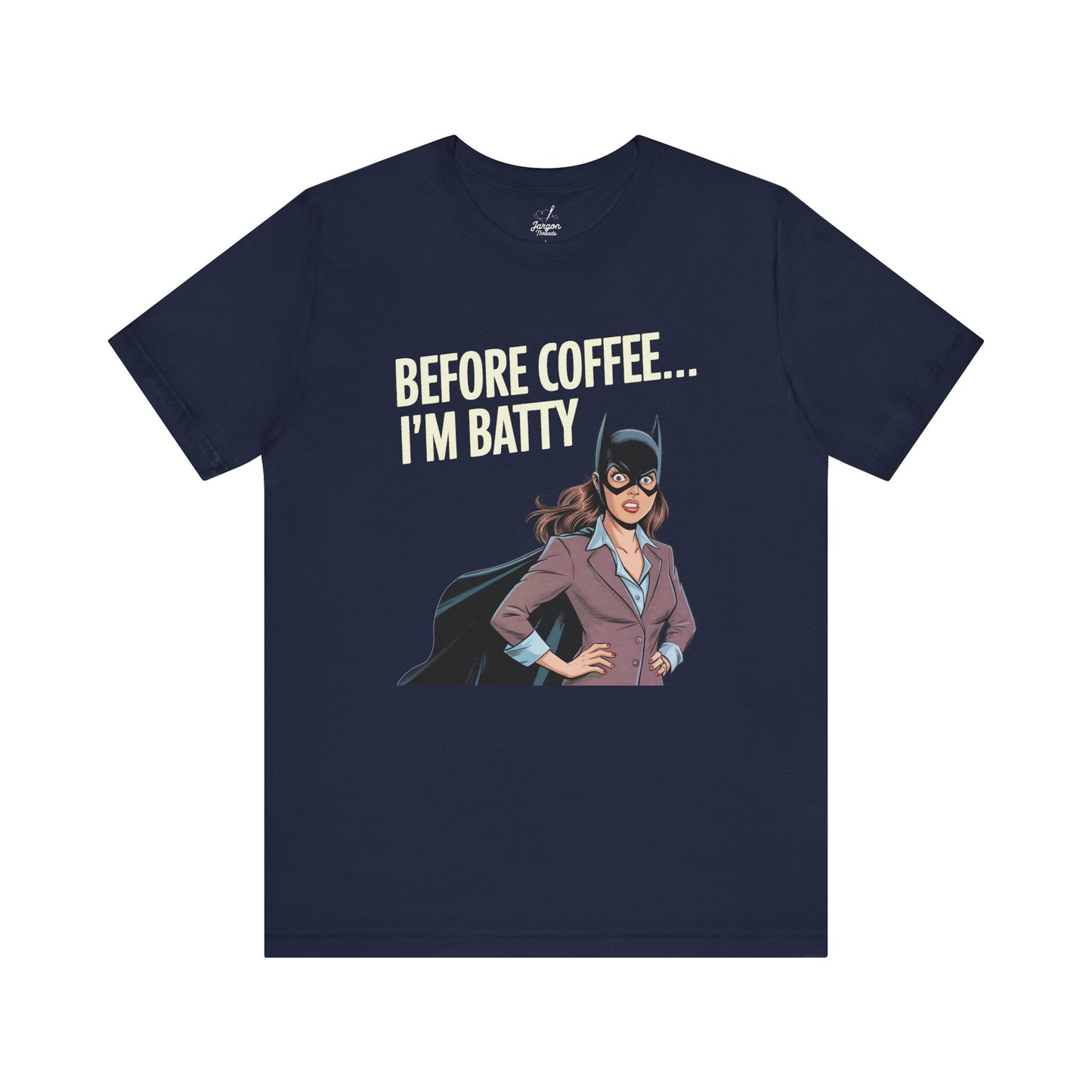 Before Coffee Im Batty T Shirt | Funny Business Woman Superhero Coffee Graphic Tee for Caffeine Lovers and Morning Mood Humor