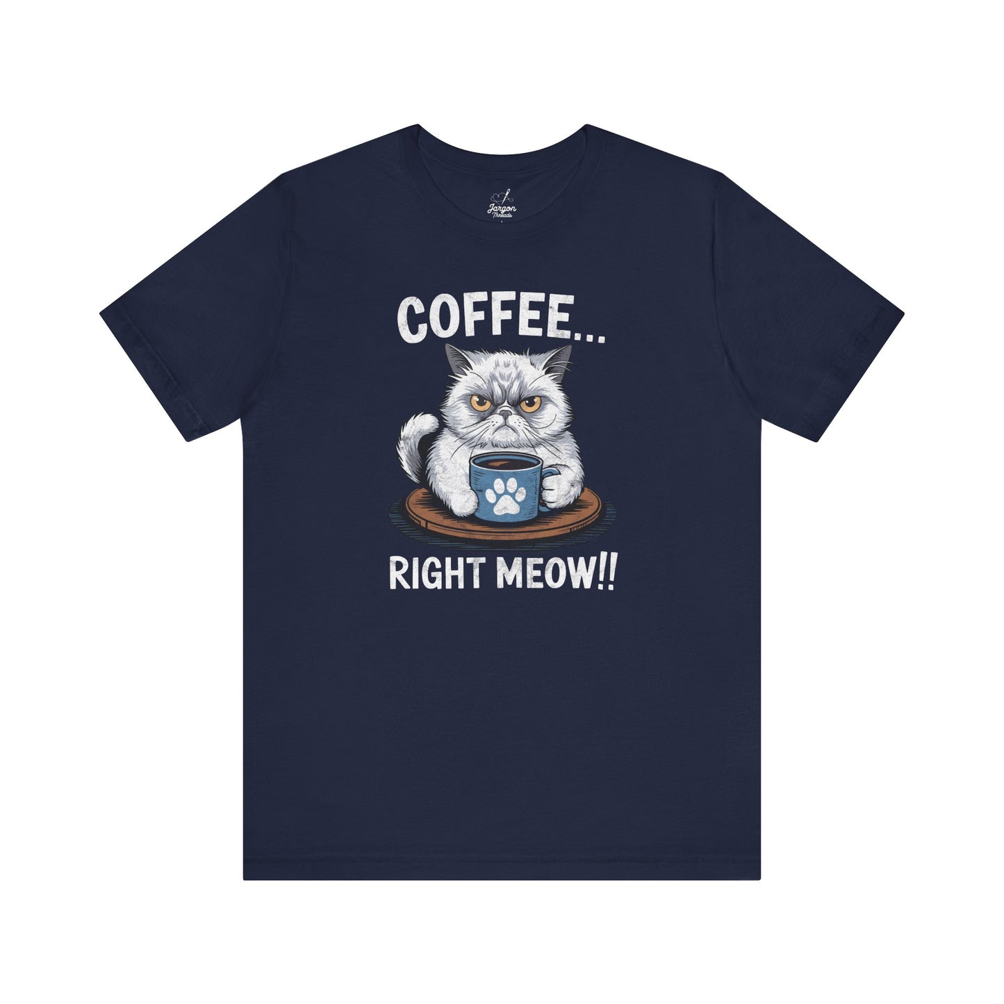 Coffee Right Meow T Shirt | Funny Angry Cat Graphic Tee for Coffee Drinkers and Cat Lovers with Attitude