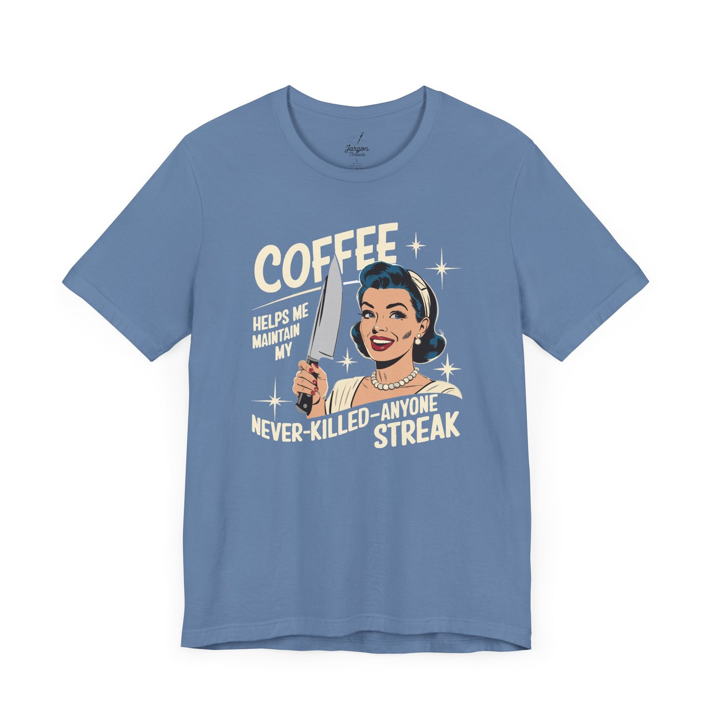 Coffee Helps Me Maintain My Never Killed Anyone Streak T Shirt | Funny 50s Style Dark Humor Graphic Tee for Coffee Lovers