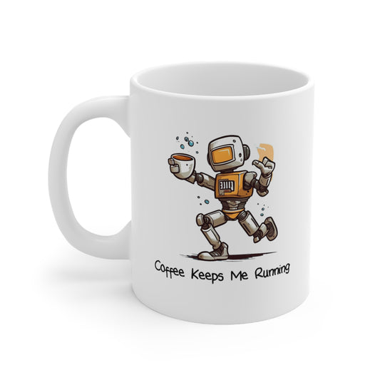 "Coffee Keeps Me Running" 110z Running Robot Coffee Mug.