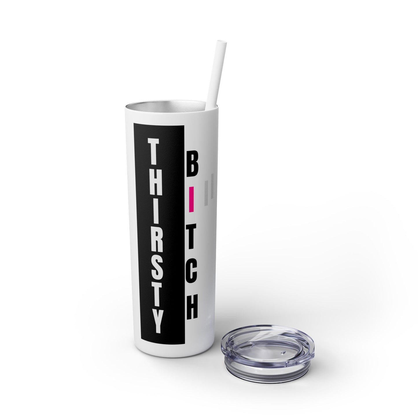Thirsty Bitch Tumbler | Funny 20oz Skinny Cup with Straw | Festival Travel Mug | Hot or Cold Drinkware | Matte UV Print