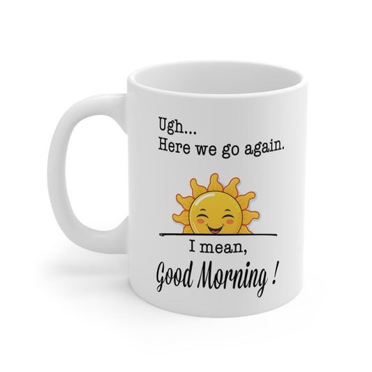 The Reluctant Good Morning. 11oz Coffee Mug.