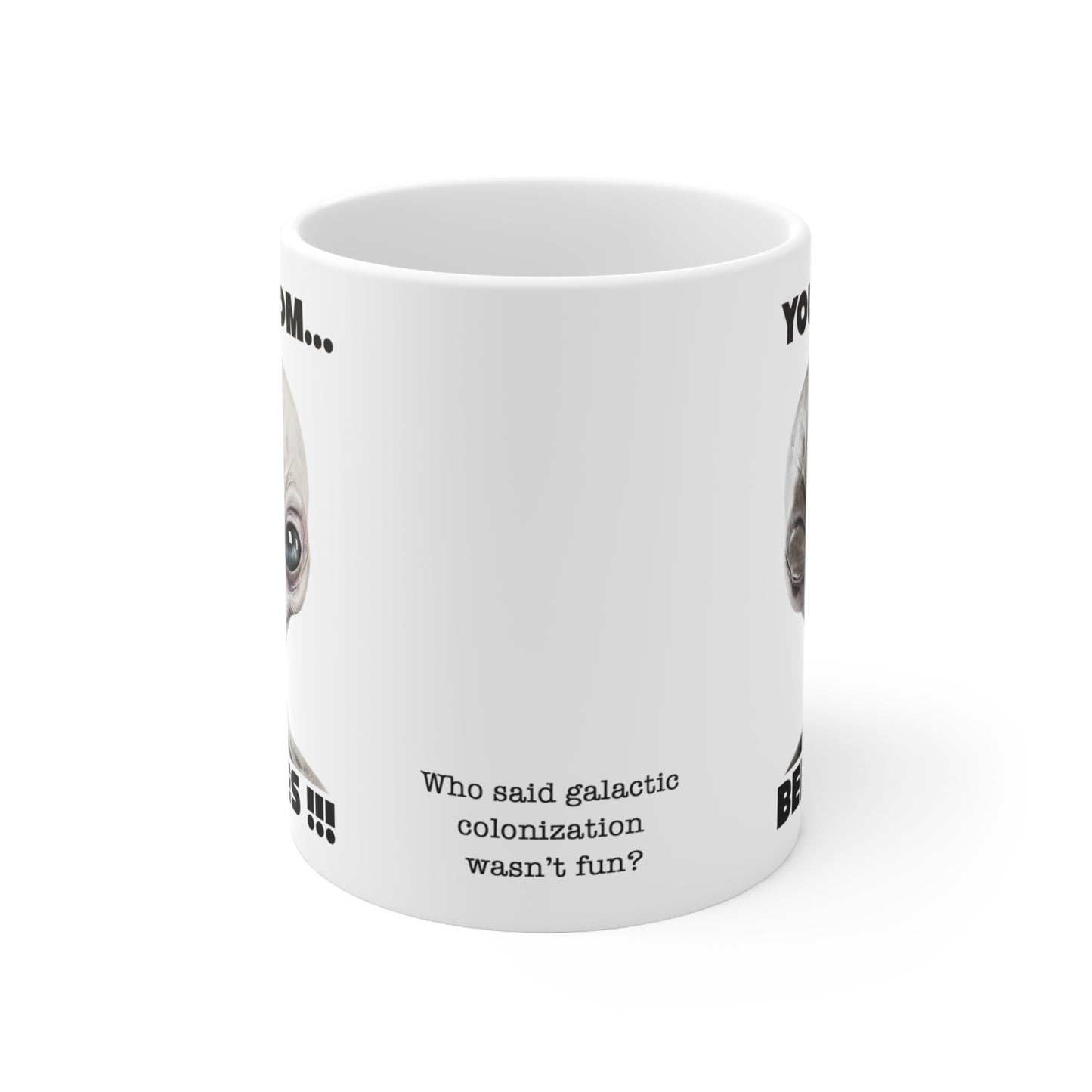Alien Cup..."Your Mom Believes"...coffee, coffee lover gift, UFO, aliens, novelty, coffee mug