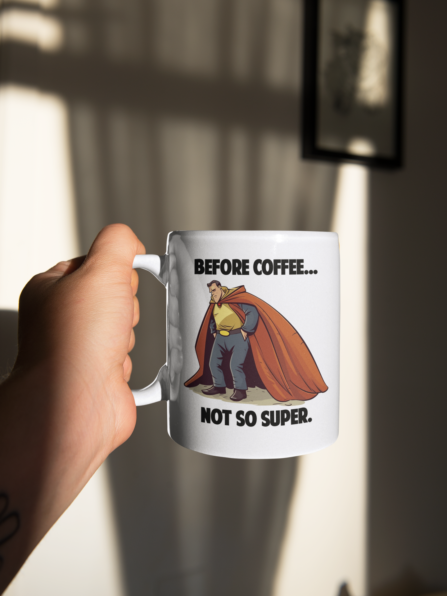 Before Coffee, Not So Super. 11oz Coffee / Hot Beverage Mug