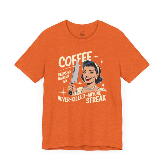 Coffee Helps Me Maintain My Never Killed Anyone Streak T Shirt | Funny 50s Style Dark Humor Graphic Tee for Coffee Lovers