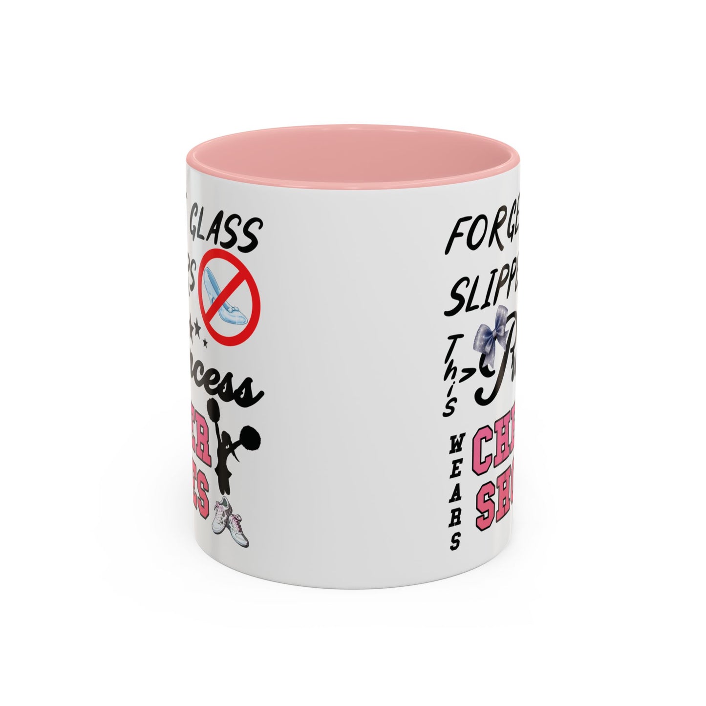 Forget Glass Slippers Cheer Mug | Princess Wears Cheer Shoes | 11oz with Pink Handle
