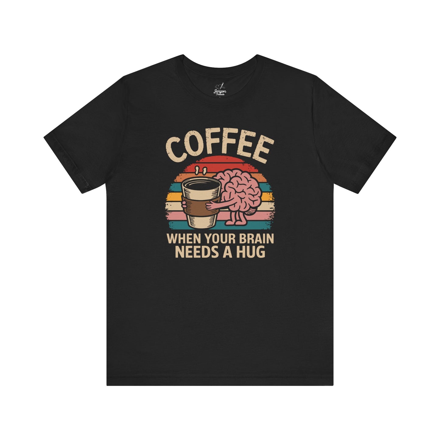 Coffee When Your Brain Needs a Hug T Shirt | Retro Sunset Style Graphic Tee for Coffee Lovers Espresso Fans and Caffeine Addicts