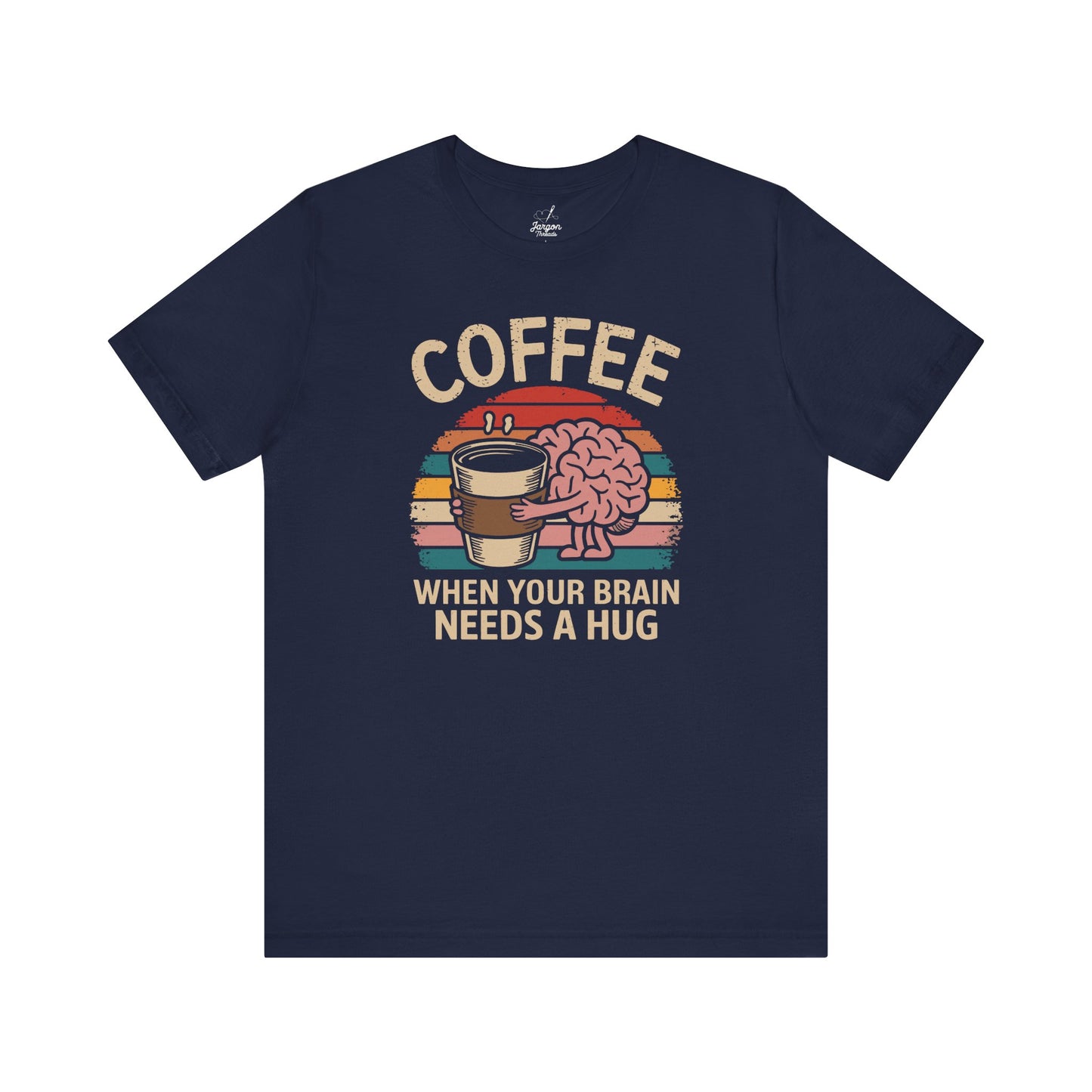 Coffee When Your Brain Needs a Hug T Shirt | Retro Sunset Style Graphic Tee for Coffee Lovers Espresso Fans and Caffeine Addicts
