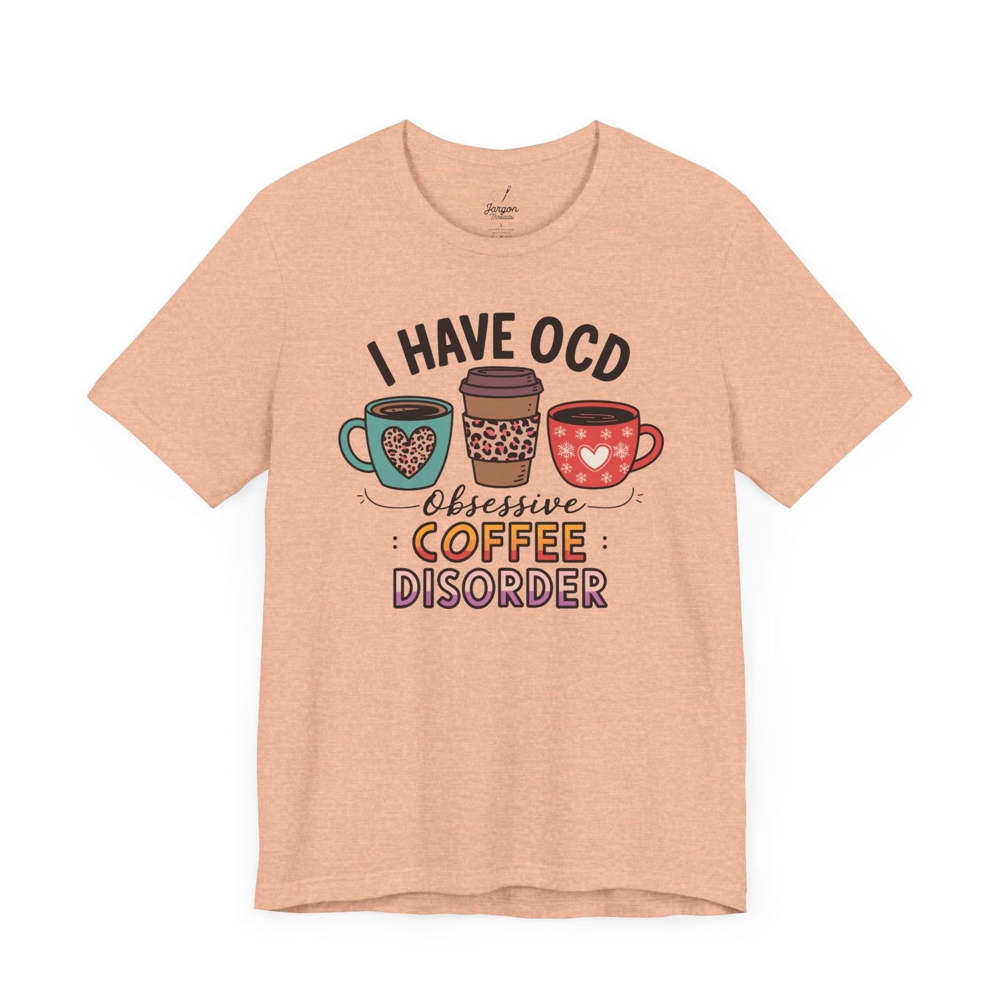 I Have OCD Obsessive Coffee Disorder T Shirt | Funny Coffee Mug Graphic Tee for Caffeine Addicts and Espresso Lovers