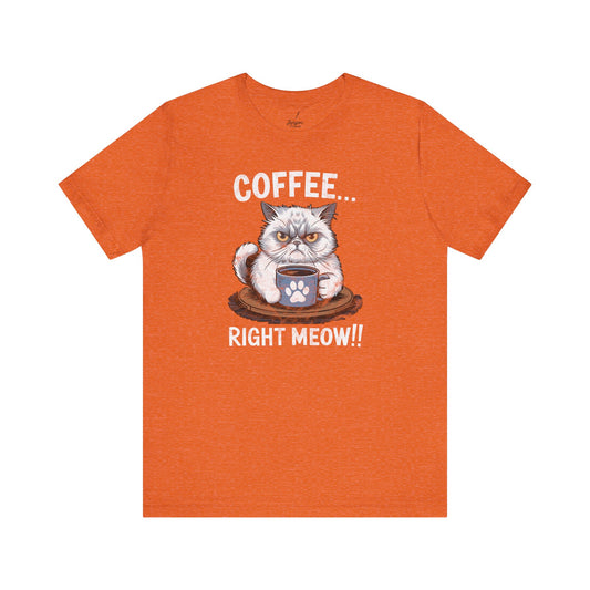 Coffee Right Meow T Shirt | Funny Angry Cat Graphic Tee for Coffee Drinkers and Cat Lovers with Attitude
