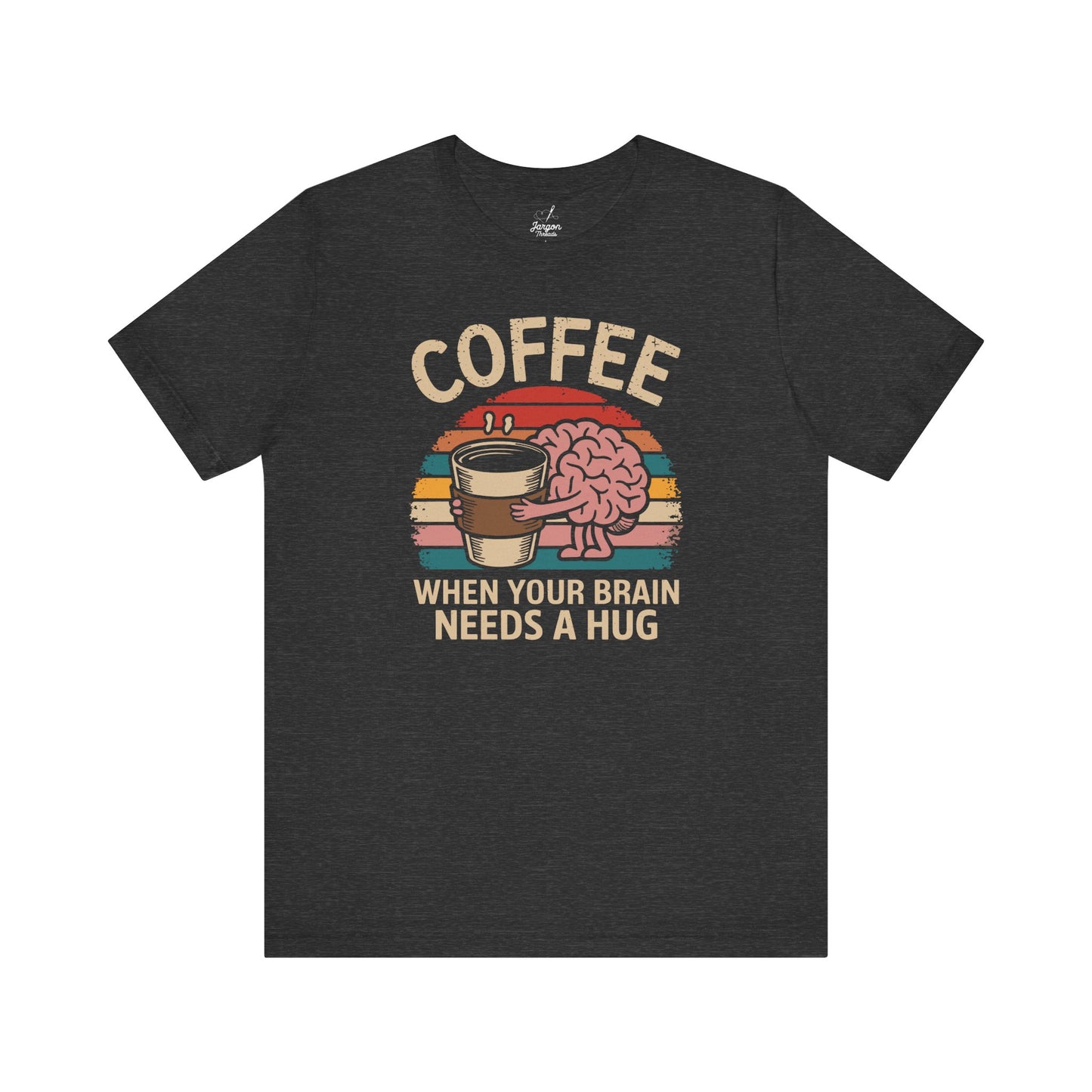 Coffee When Your Brain Needs a Hug T Shirt | Retro Sunset Style Graphic Tee for Coffee Lovers Espresso Fans and Caffeine Addicts