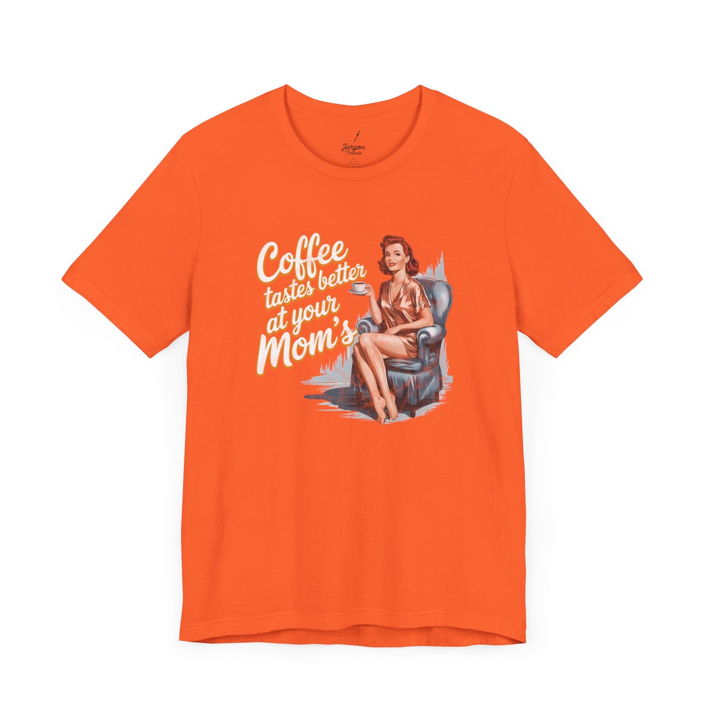Coffee Tastes Better at Your Moms T Shirt | Funny Vintage Graphic Tee for Coffee Lovers and Guys with a Sense of Humor