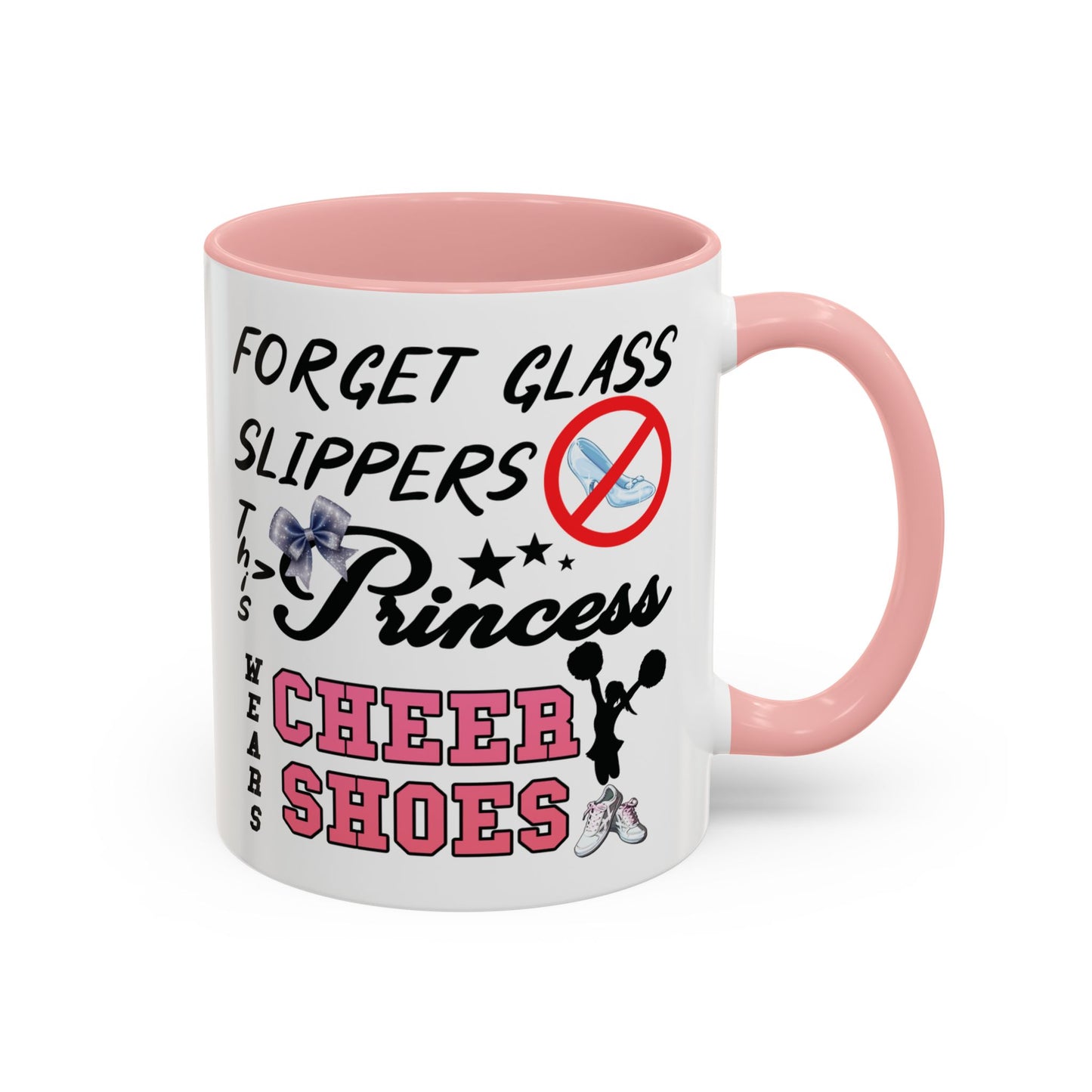 Forget Glass Slippers Cheer Mug | Princess Wears Cheer Shoes | 11oz with Pink Handle