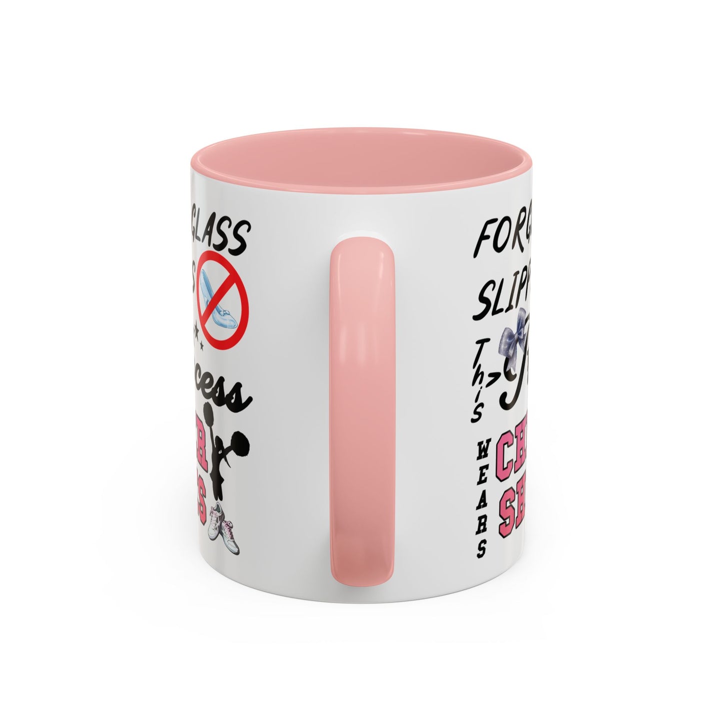 Forget Glass Slippers Cheer Mug | Princess Wears Cheer Shoes | 11oz with Pink Handle