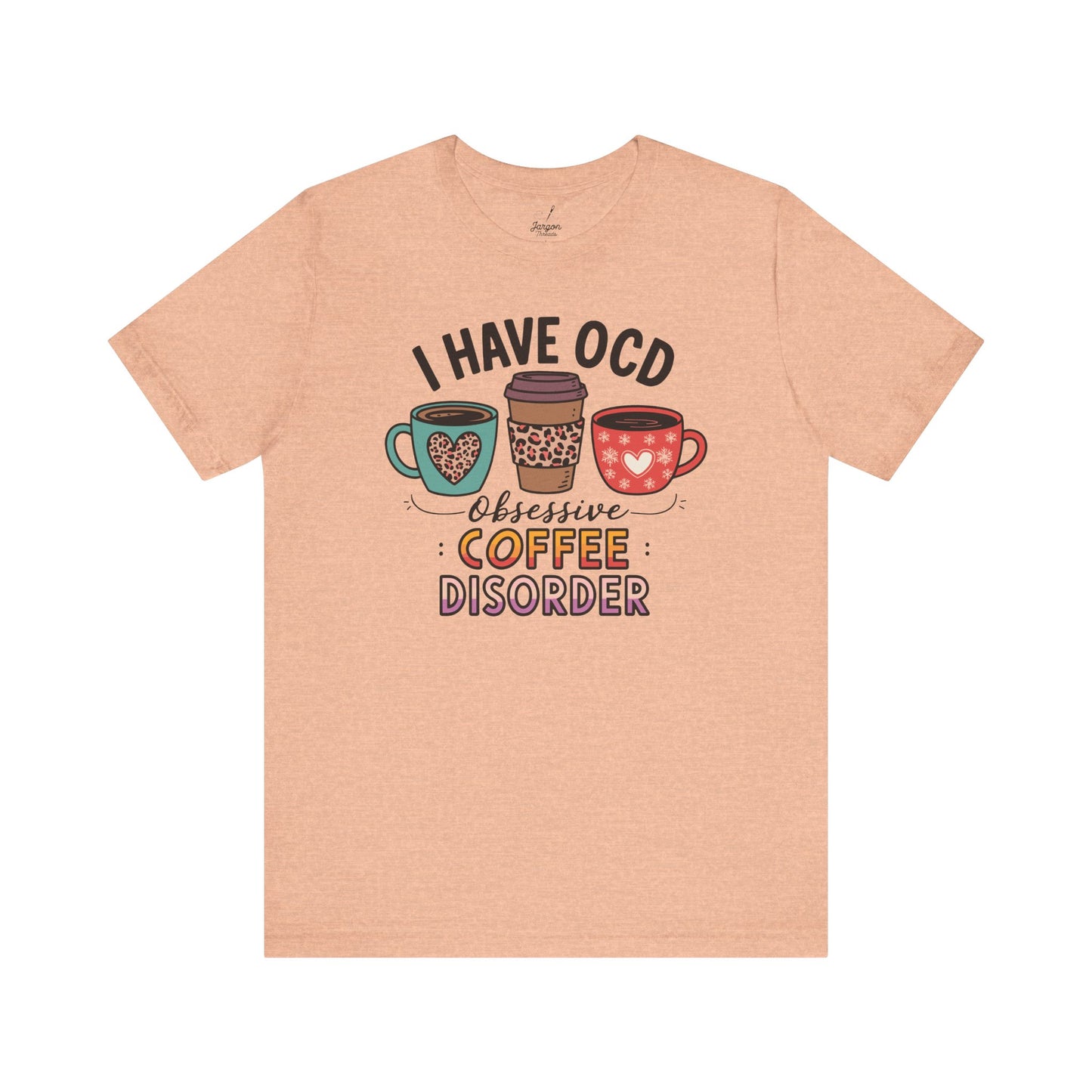 I Have OCD Obsessive Coffee Disorder T Shirt | Funny Coffee Mug Graphic Tee for Caffeine Addicts and Espresso Lovers