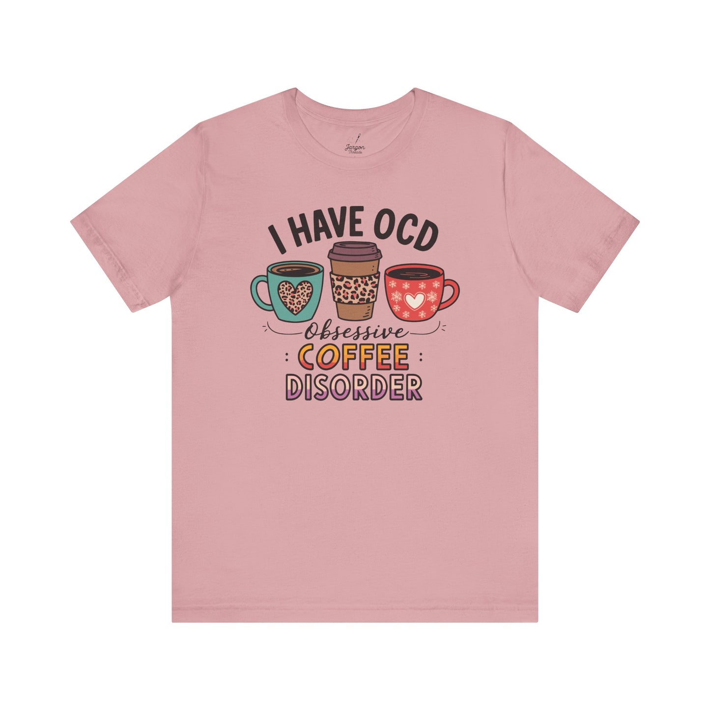 I Have OCD Obsessive Coffee Disorder T Shirt | Funny Coffee Mug Graphic Tee for Caffeine Addicts and Espresso Lovers