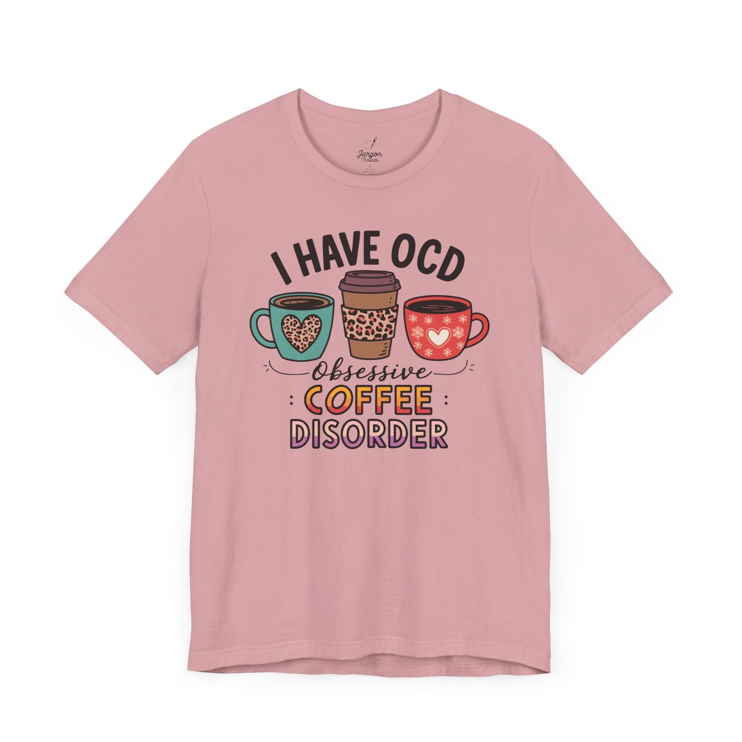 I Have OCD Obsessive Coffee Disorder T Shirt | Funny Coffee Mug Graphic Tee for Caffeine Addicts and Espresso Lovers