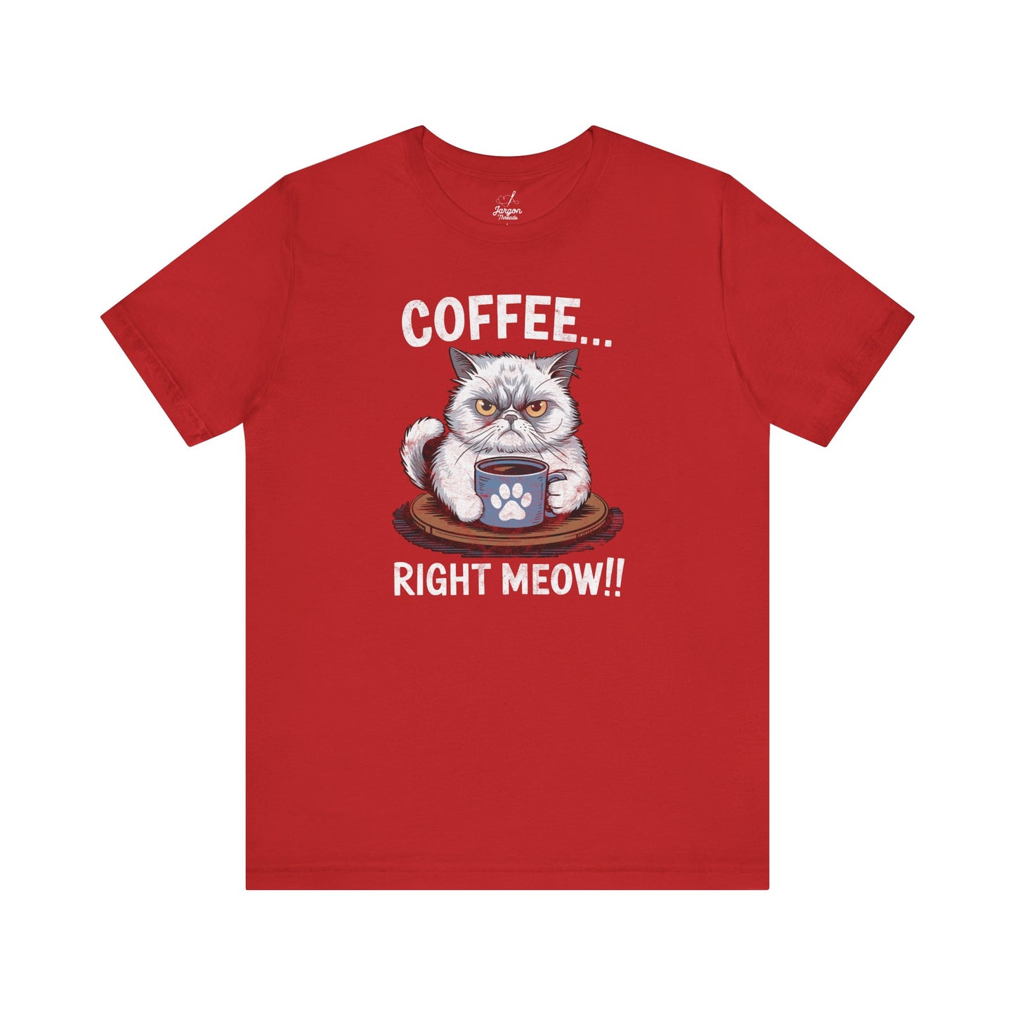 Coffee Right Meow T Shirt | Funny Angry Cat Graphic Tee for Coffee Drinkers and Cat Lovers with Attitude