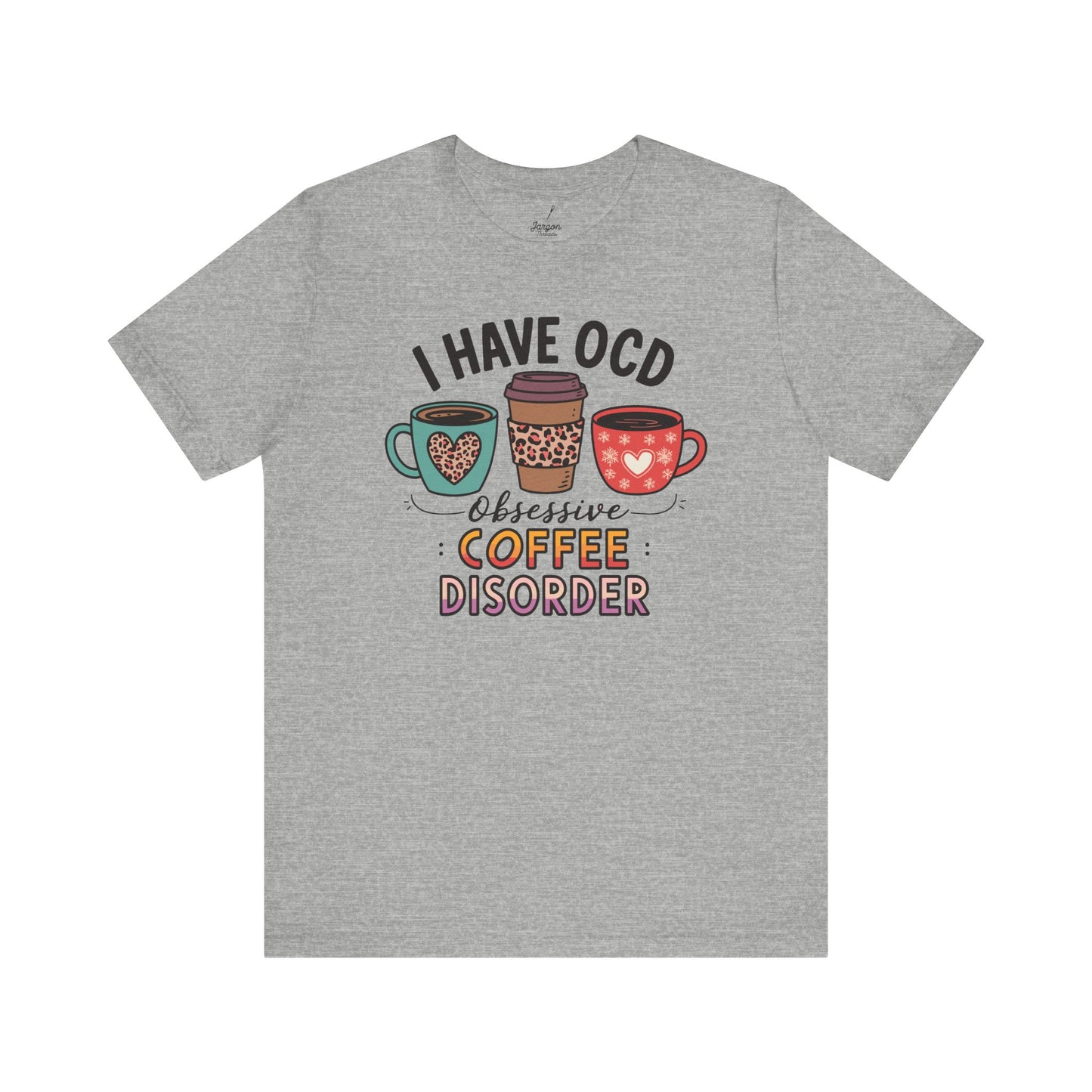 I Have OCD Obsessive Coffee Disorder T Shirt | Funny Coffee Mug Graphic Tee for Caffeine Addicts and Espresso Lovers