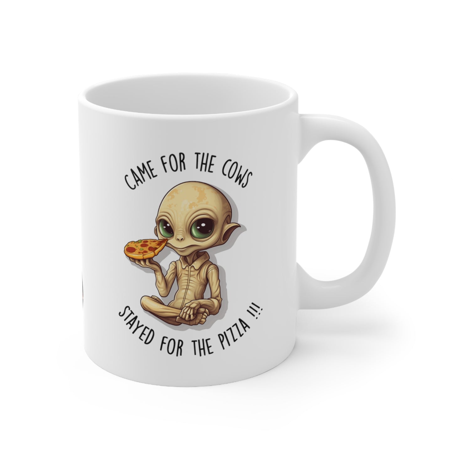 Came for the Cows™ Stayed for the Pizza | Alien Coffee Mug Gift