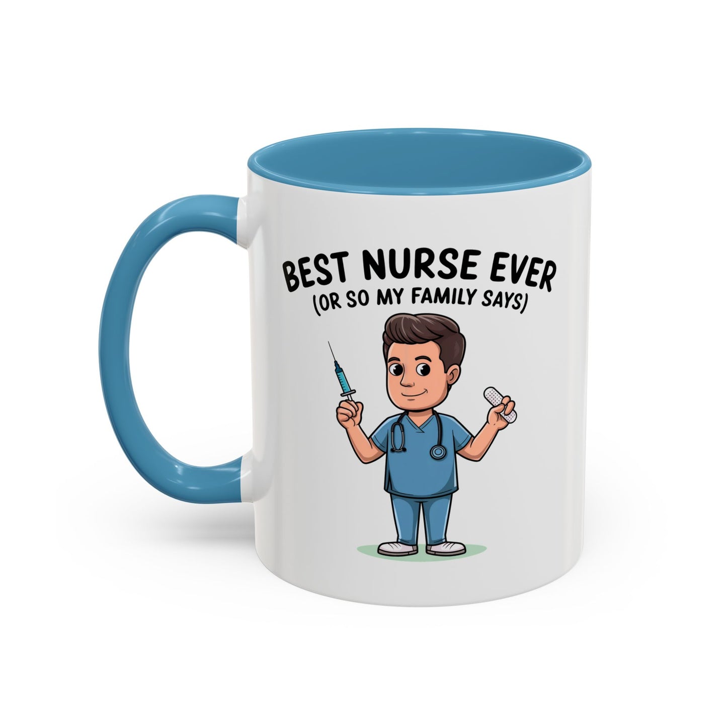 Best Nurse Ever (or so my family says) Male