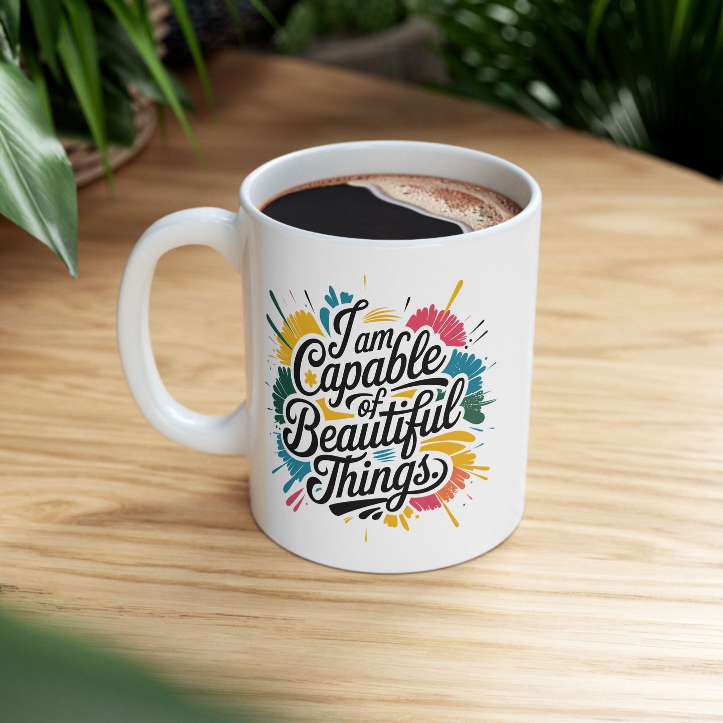 I Am Capable of Beautiful Things" Mug – 11oz Daily Motivation