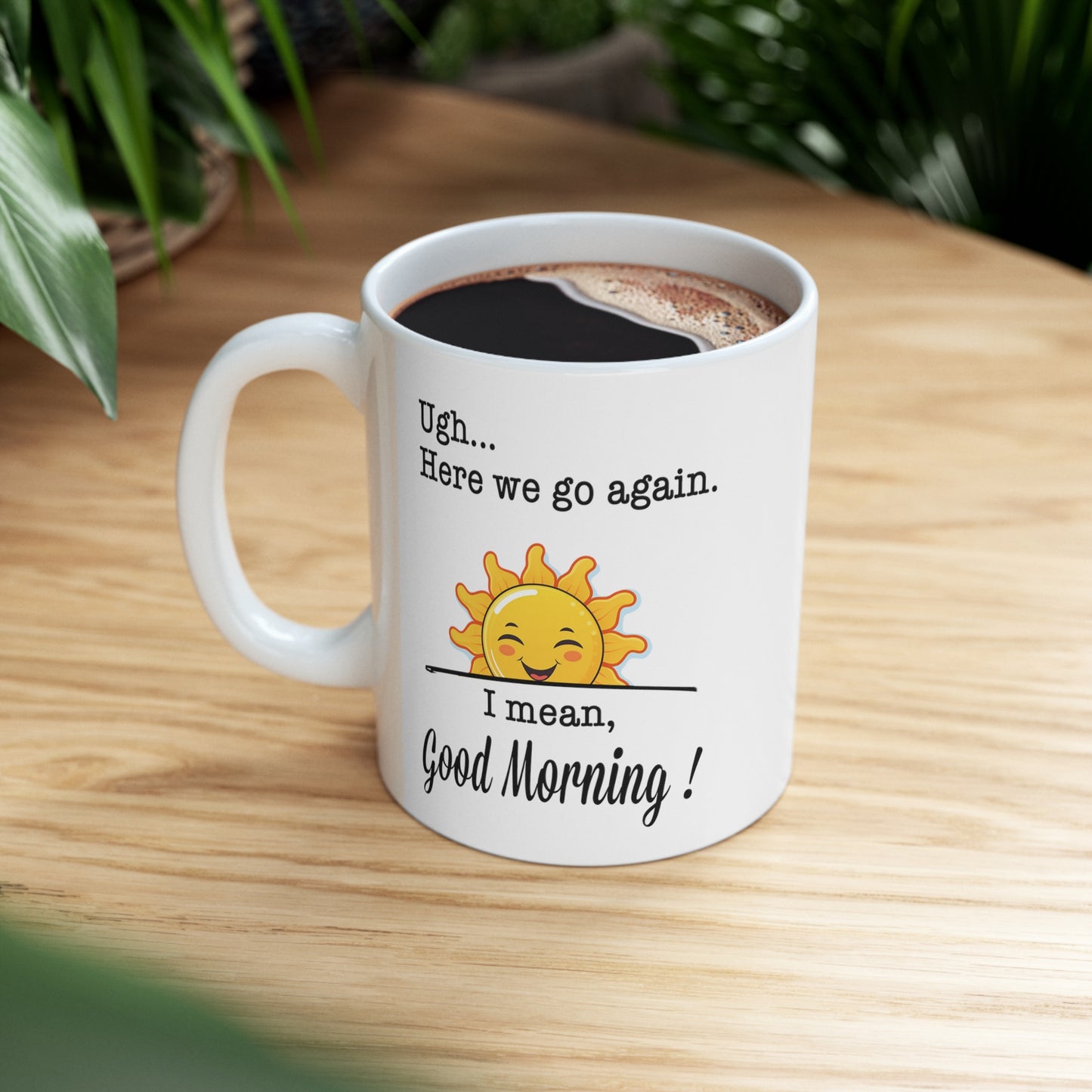 The Reluctant Good Morning. 11oz Coffee Mug.