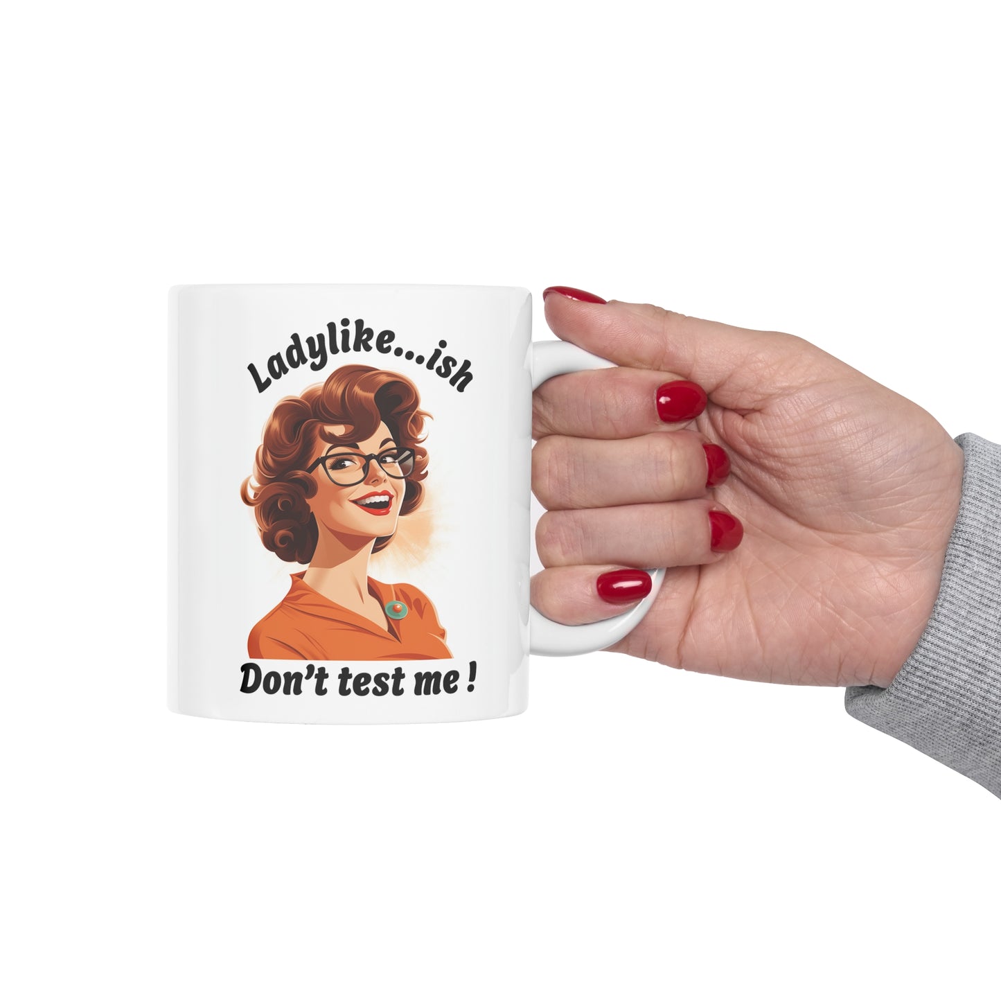 Ladylike-ish, 11oz humorous coffee mug.