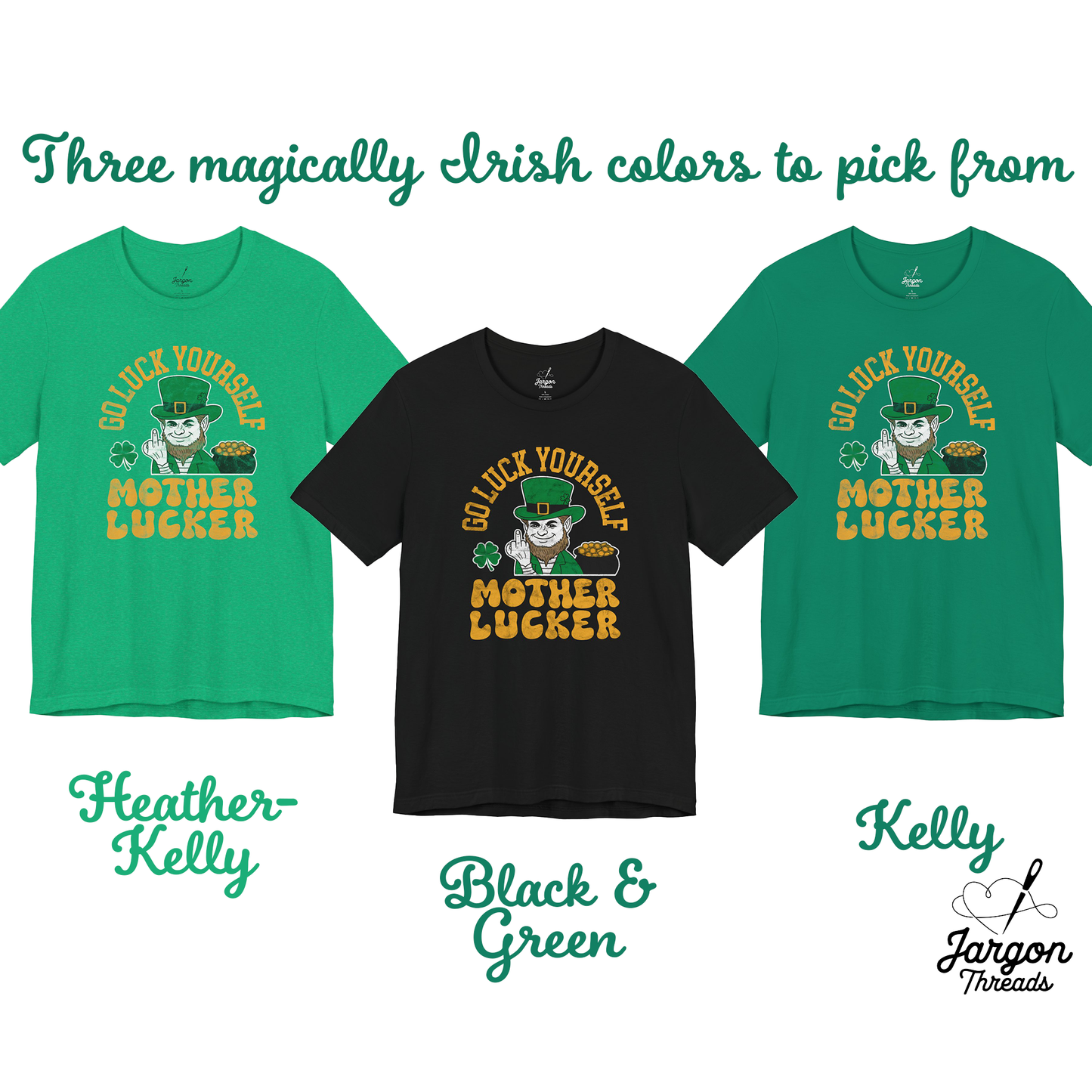 Go Luck Yourself, Mother Lucker! Funny St. Patricks Day T-Shirt