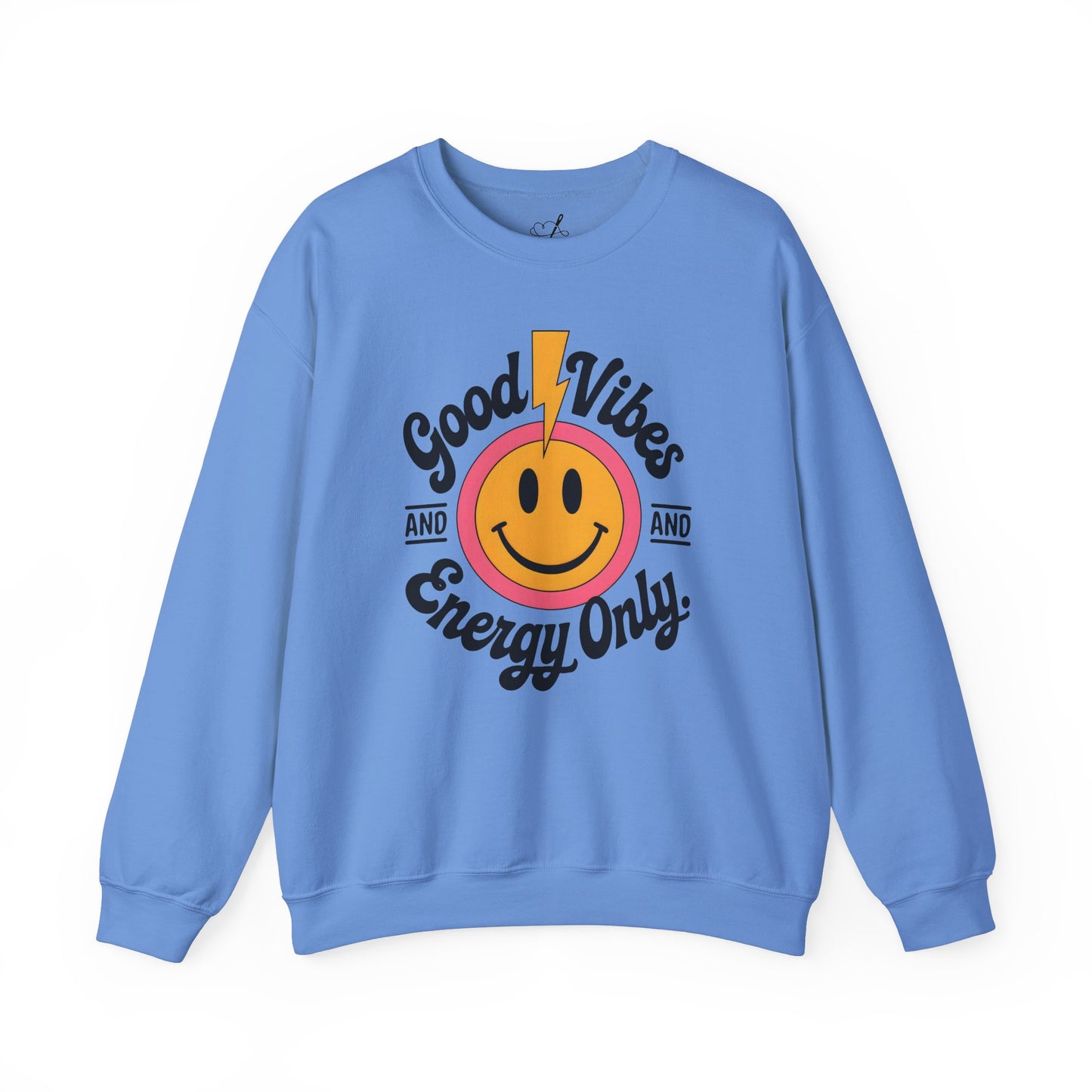 Good Vibes and Energy Only Women's Sweatshirt