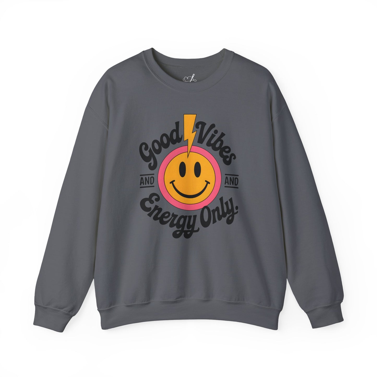 Good Vibes and Energy Only Women's Sweatshirt