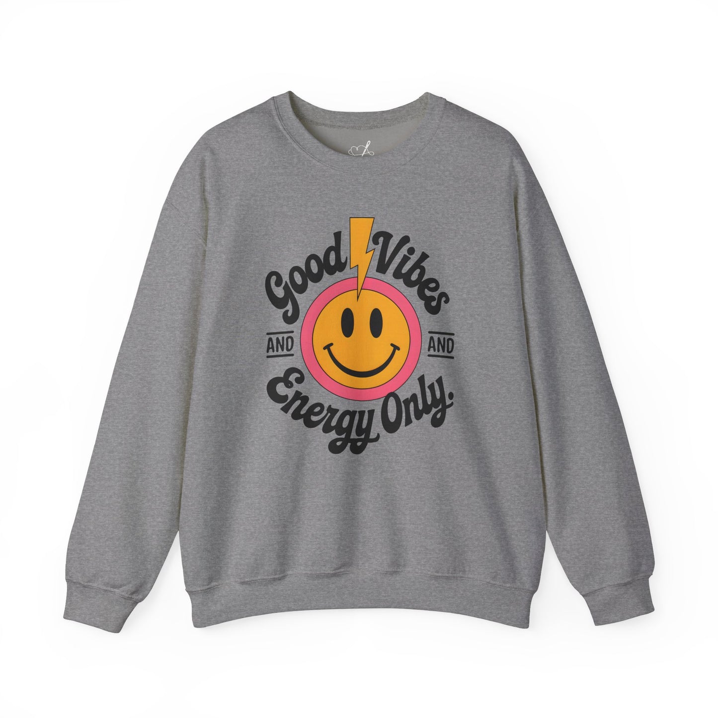 Good Vibes and Energy Only Women's Sweatshirt