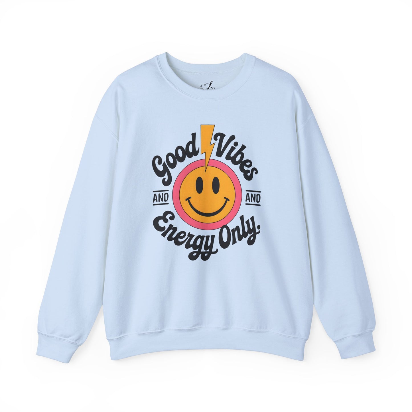 Good Vibes and Energy Only Women's Sweatshirt