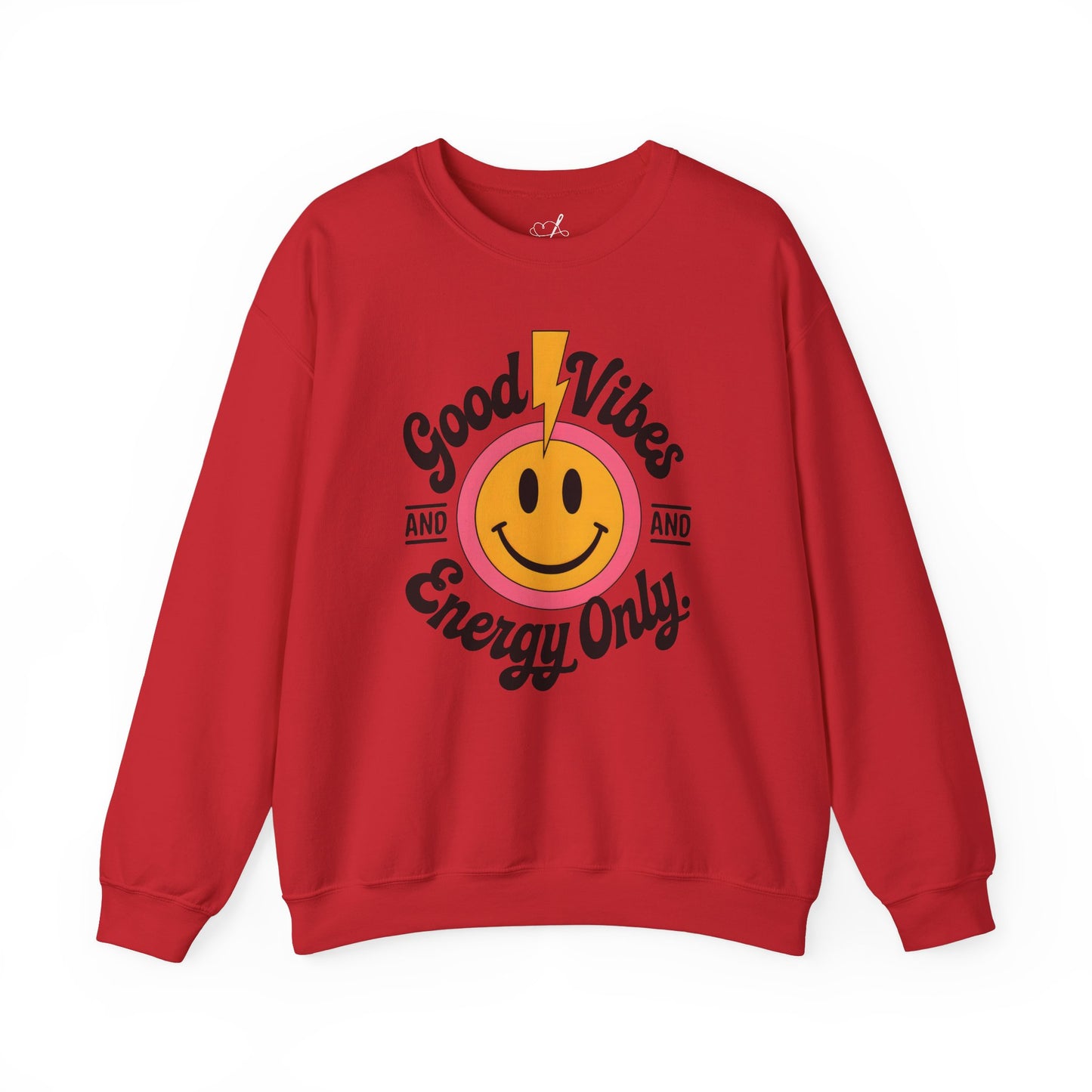 Good Vibes and Energy Only Women's Sweatshirt