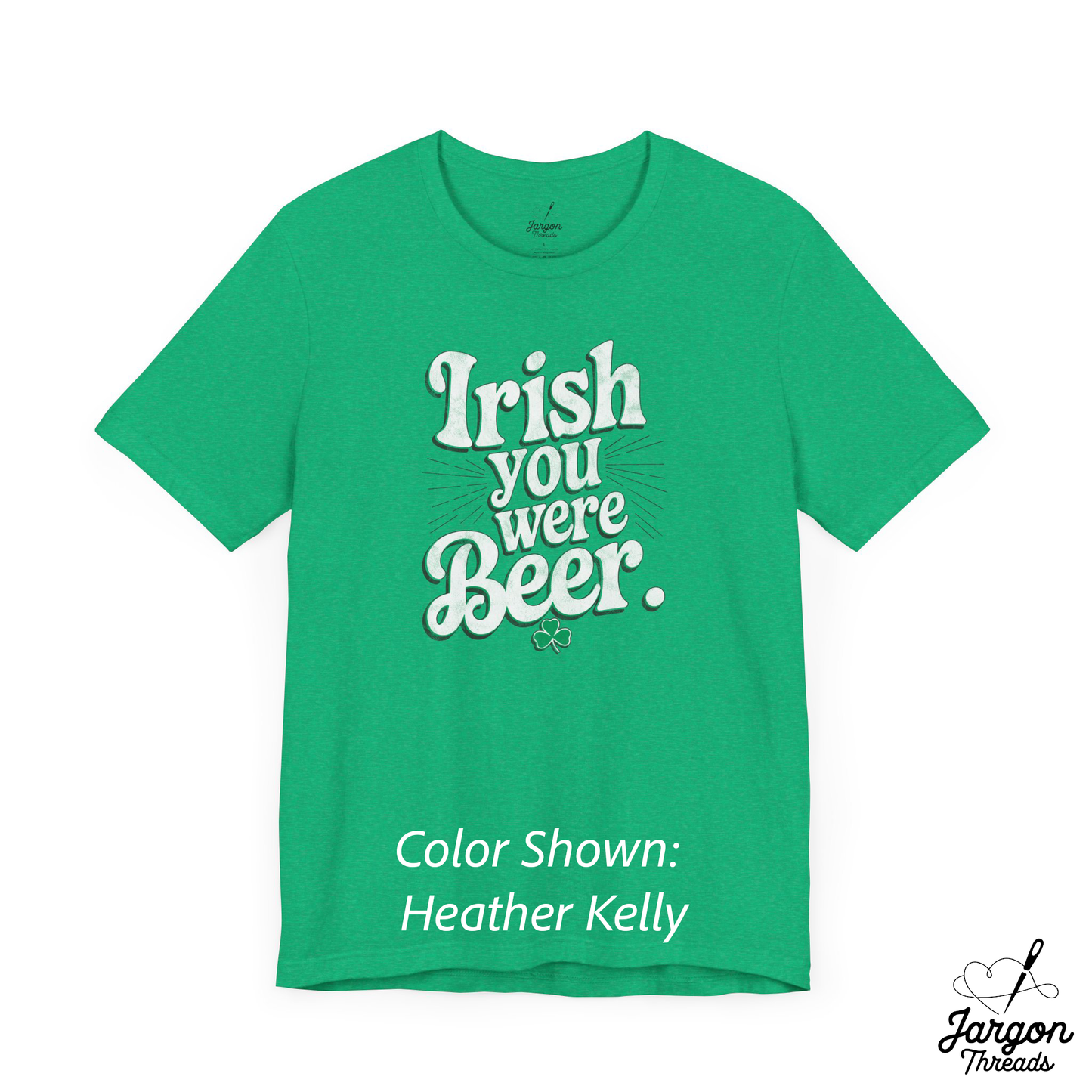 Irish You Were Beer, St. Patrick's Day TShirt