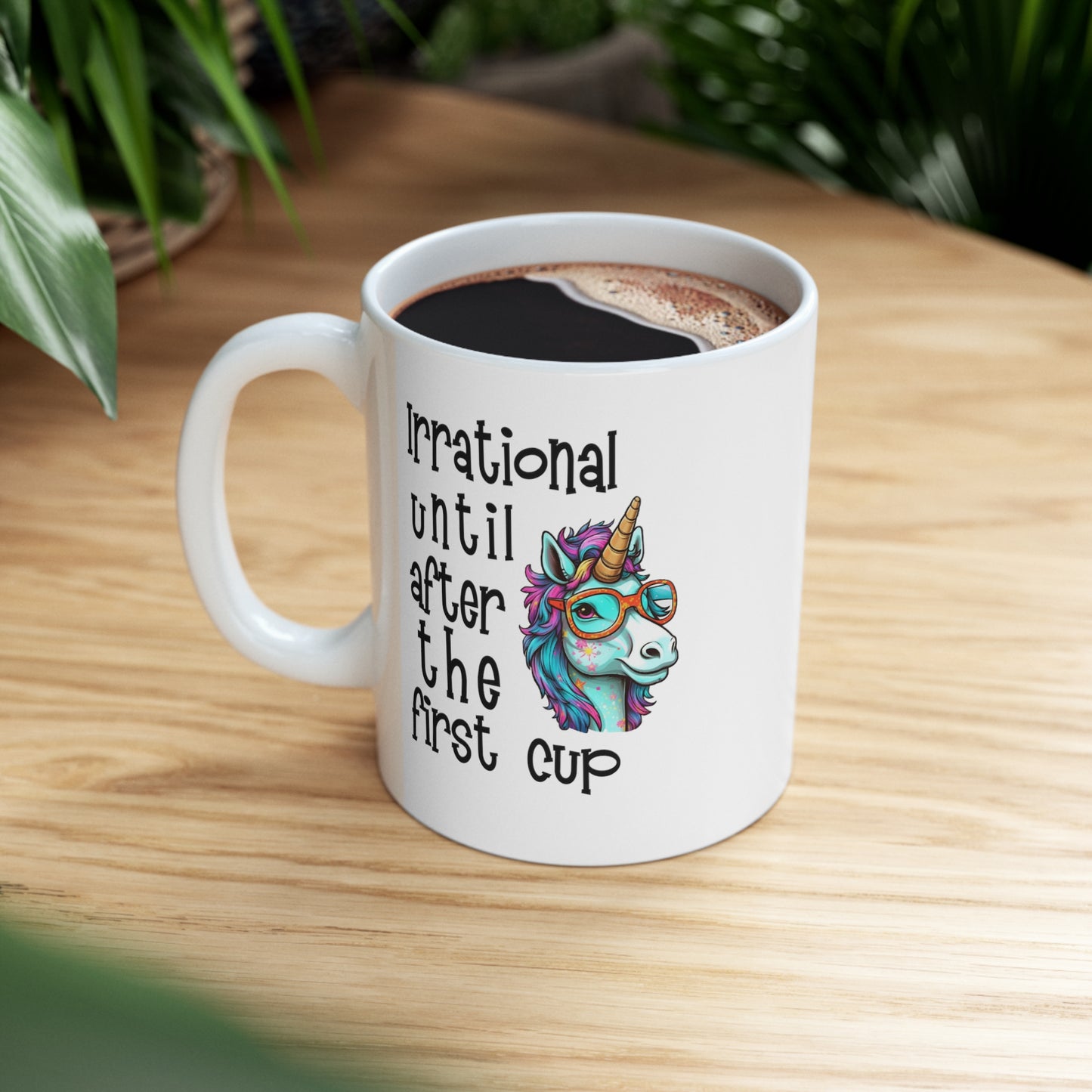 Irrational Until After the First Cup™ Coffee / Hot Beverage Mug