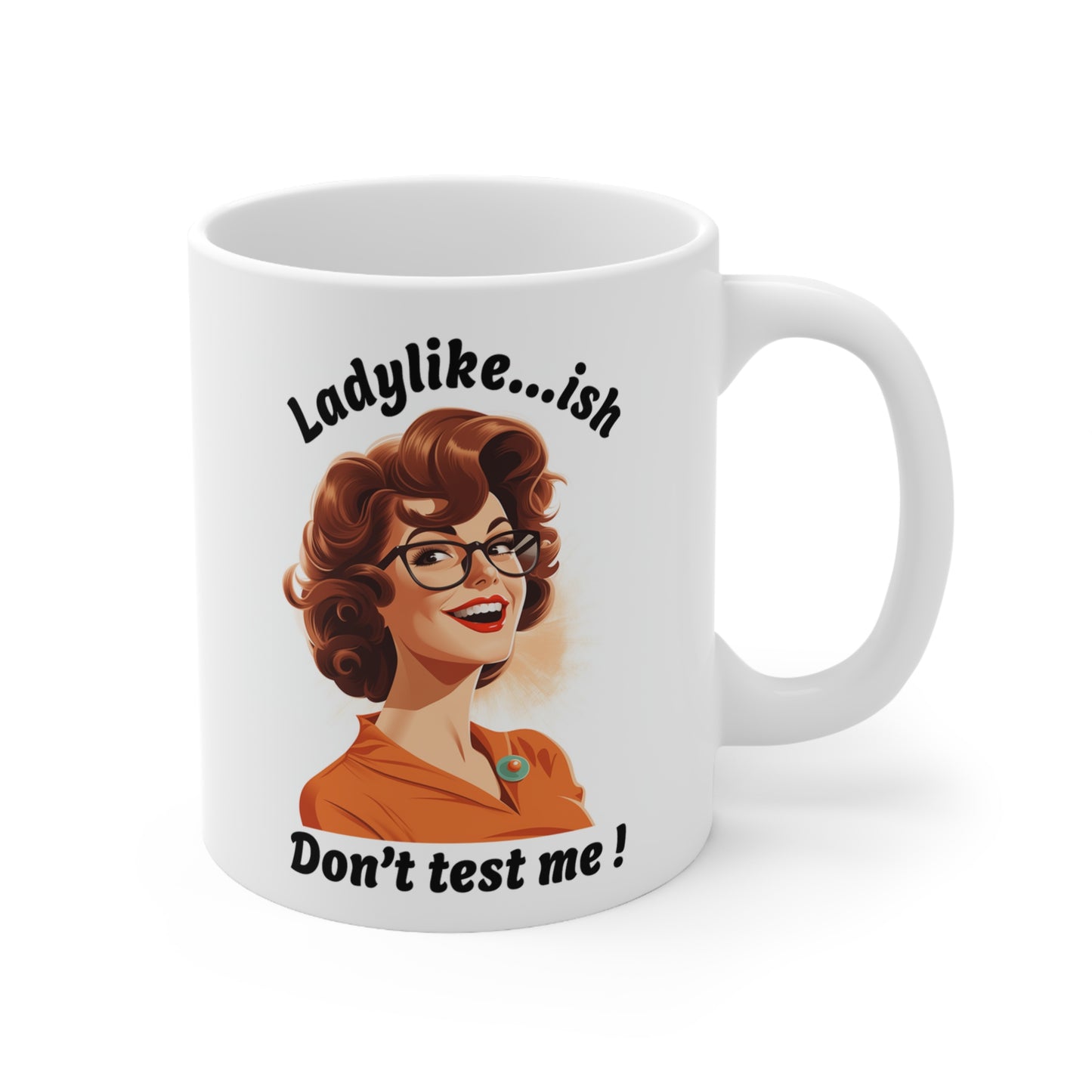 Ladylike-ish, 11oz humorous coffee mug.