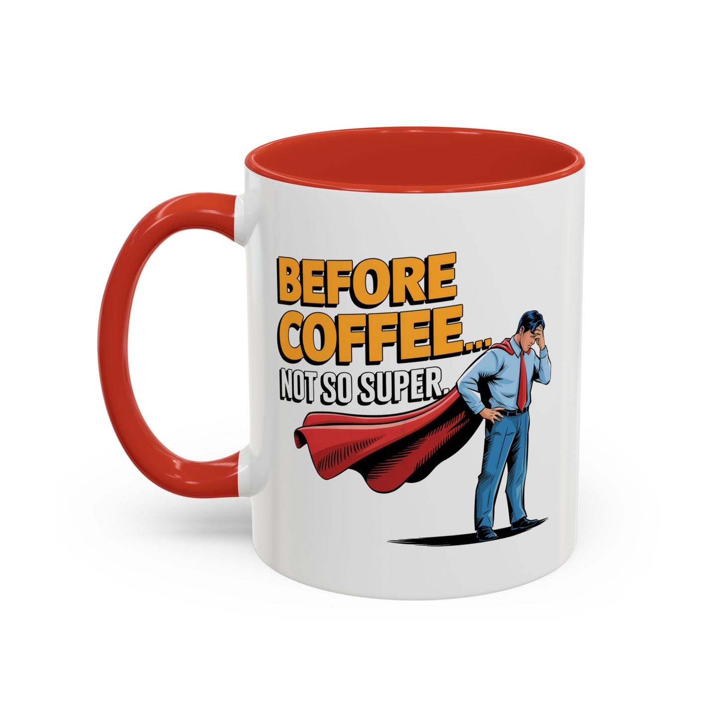 Before Coffee...Not So Super V2, funny office mug, Gift for Him.