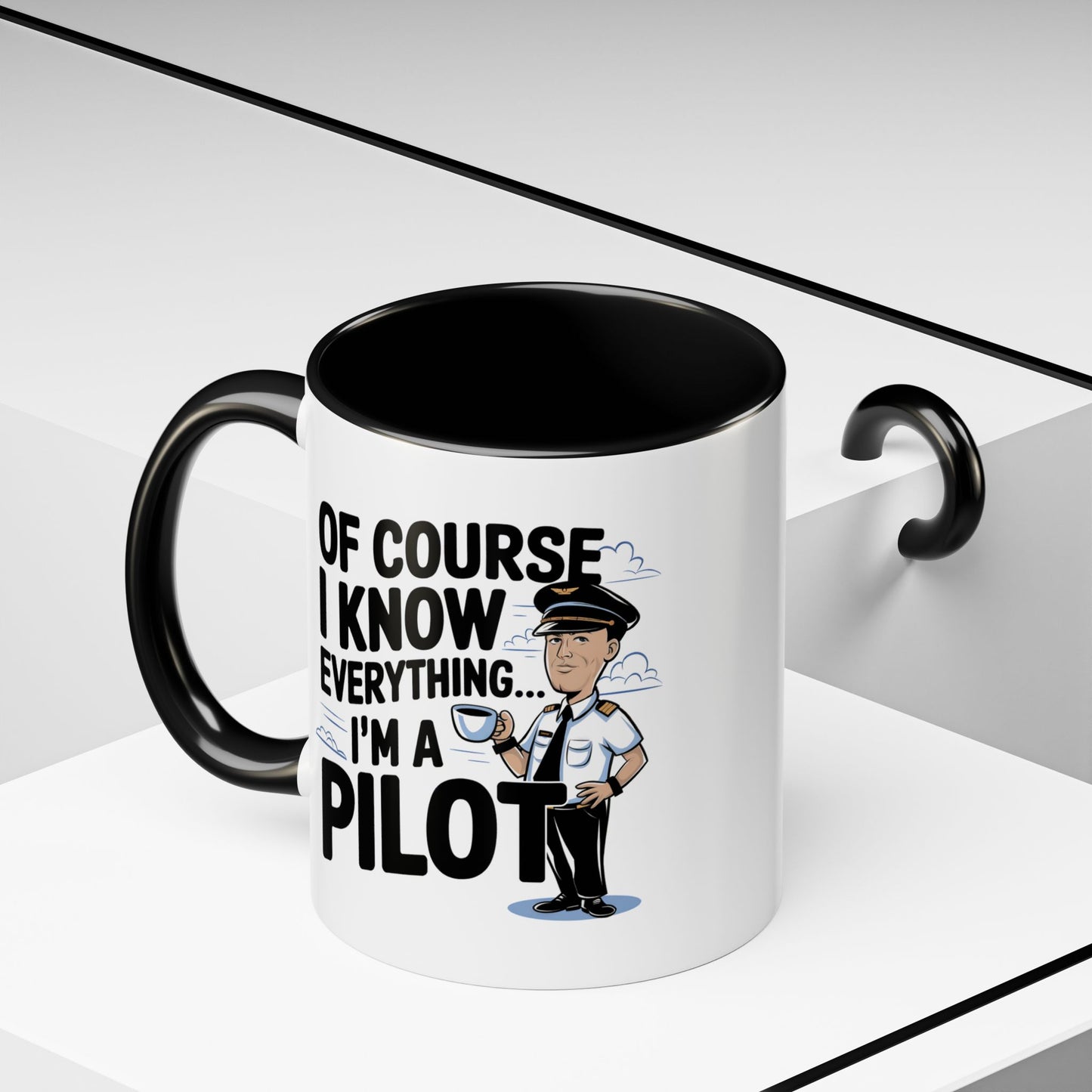 Of Course I Know Everything, I'm a Pilot" Mug