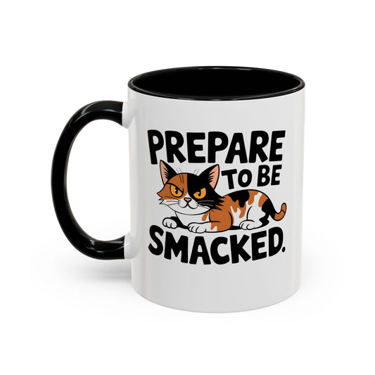 Prepare to Be Smacked V2. Humourous Cat Gift Mug