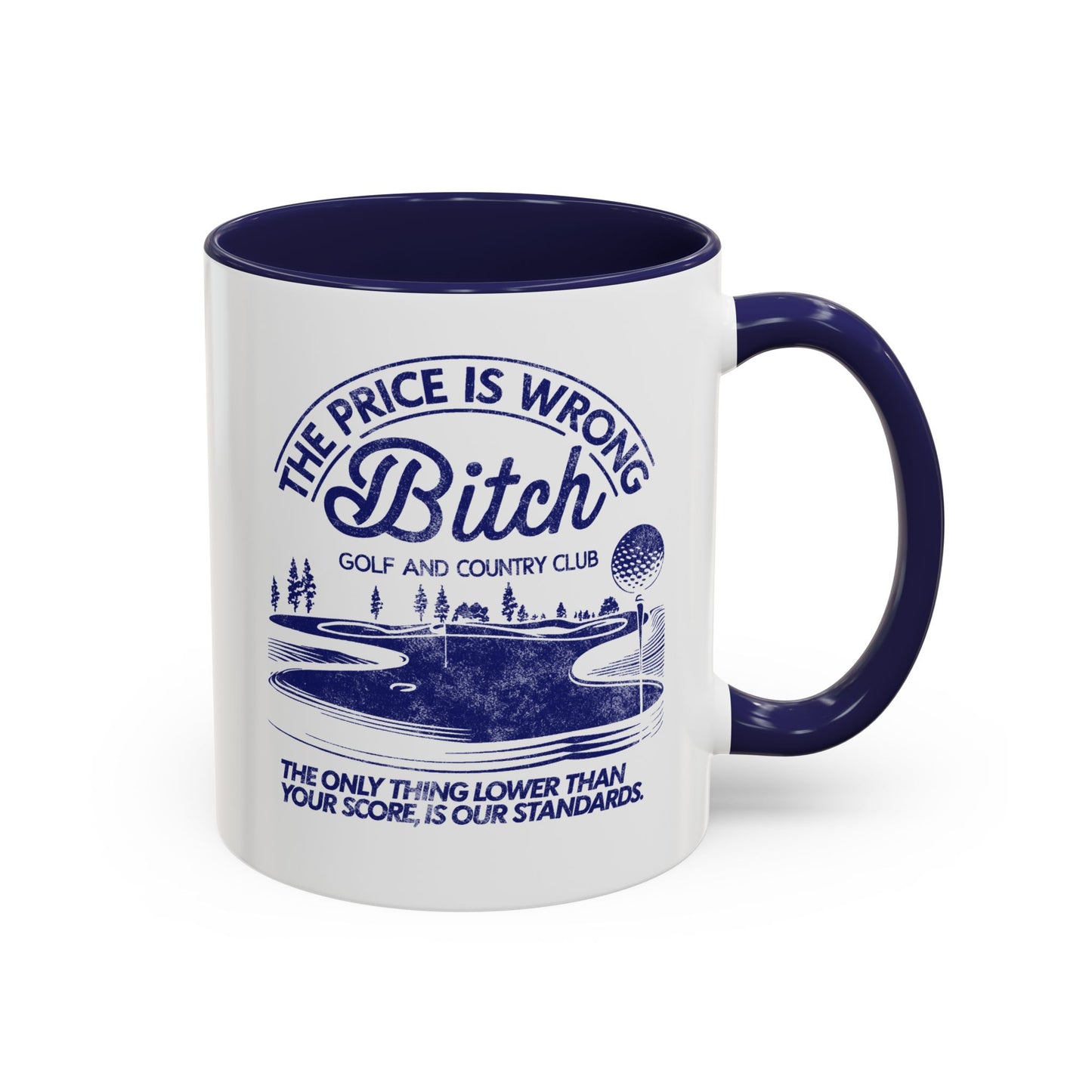 The Price is Wrong Bitch Golf and Country Club Mug, 11oz Navy Blue Edition