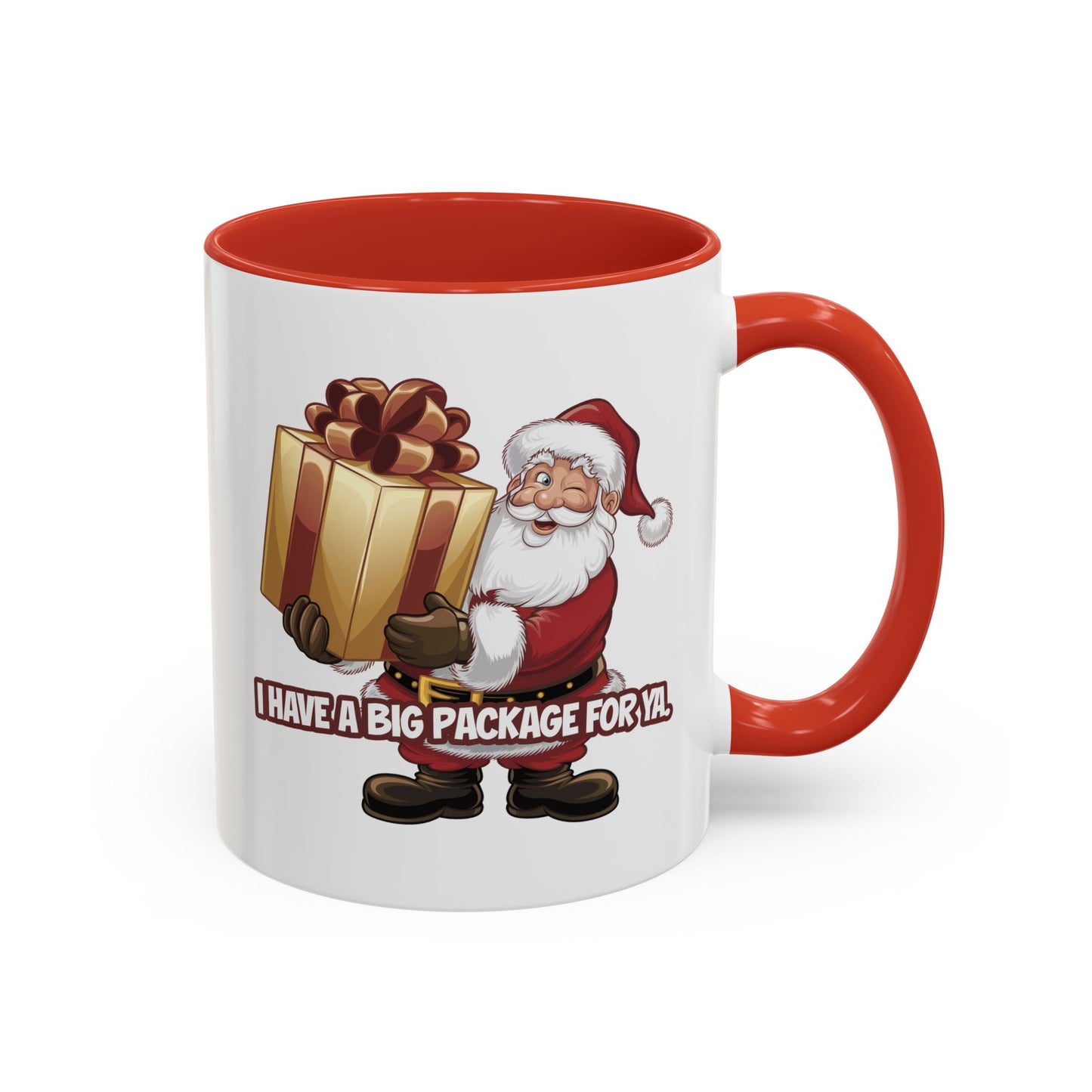 I Have a Big Package for Ya! – Funny Santa Mug (11oz)