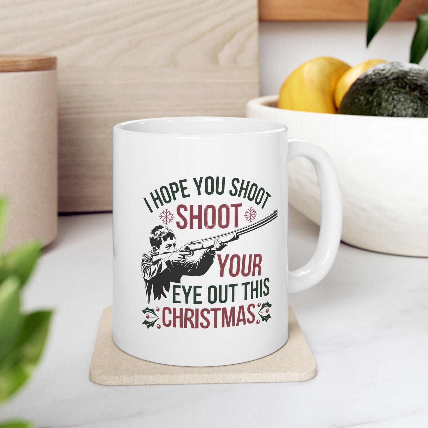 I Hope You Shoot Your Eye Out This Christmas -11oz