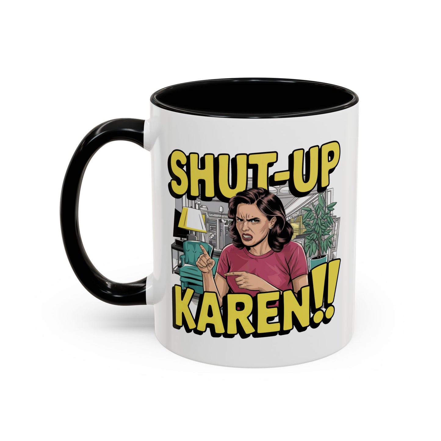 Shut-Up Karen" Mug – 11oz Humor for the Bold