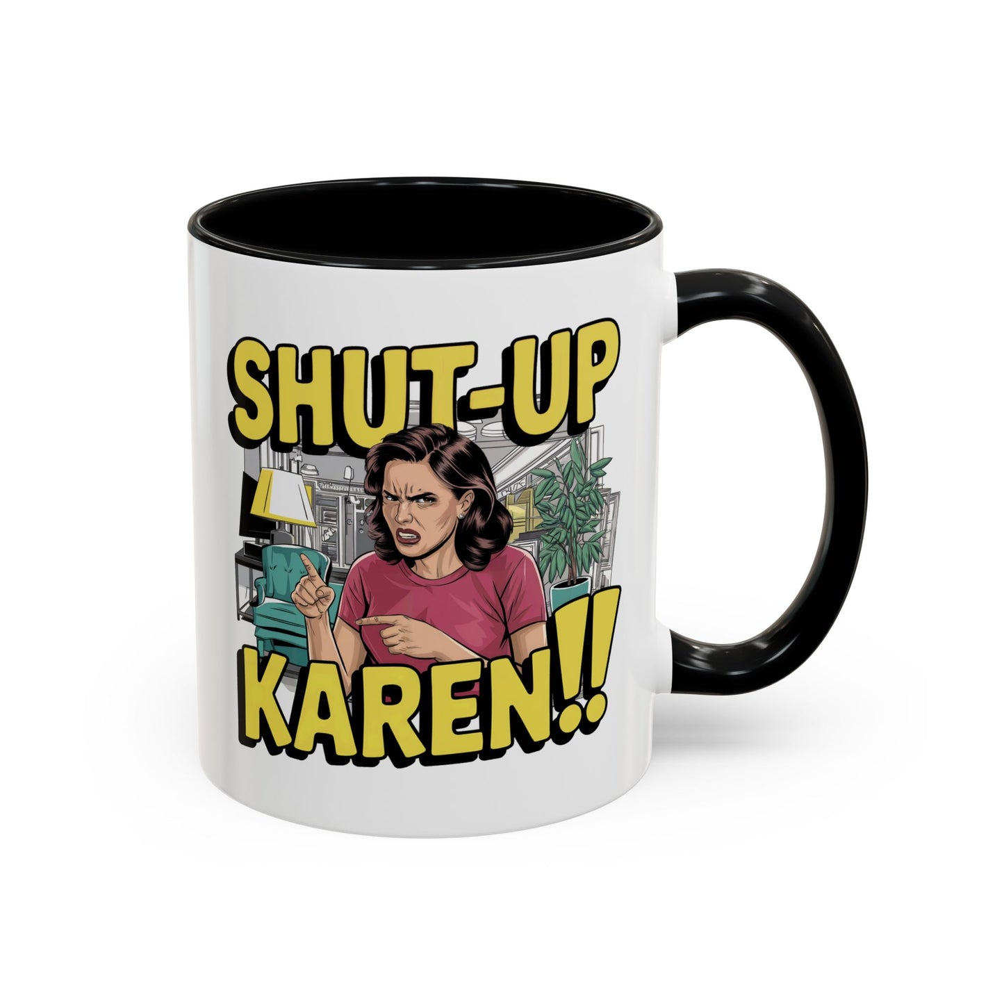 Shut-Up Karen" Mug – 11oz Humor for the Bold