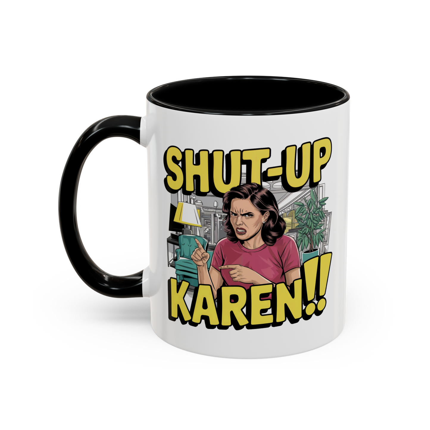 Shut-Up Karen" Mug – 11oz Humor for the Bold