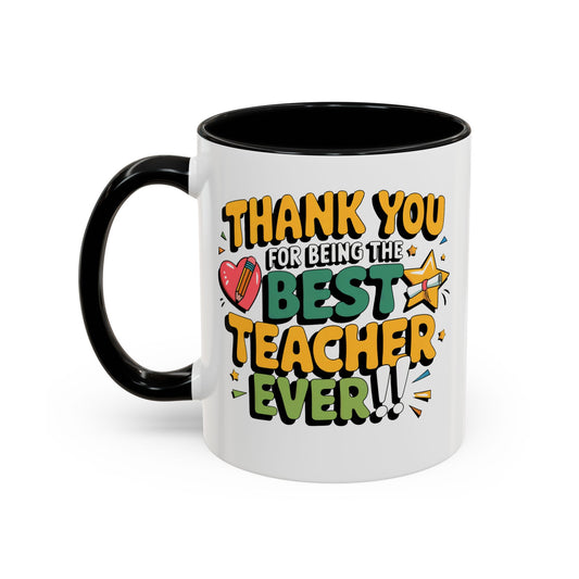 Thank You for Being the Best Teacher Ever Mug – 11oz Heartfelt Appreciation