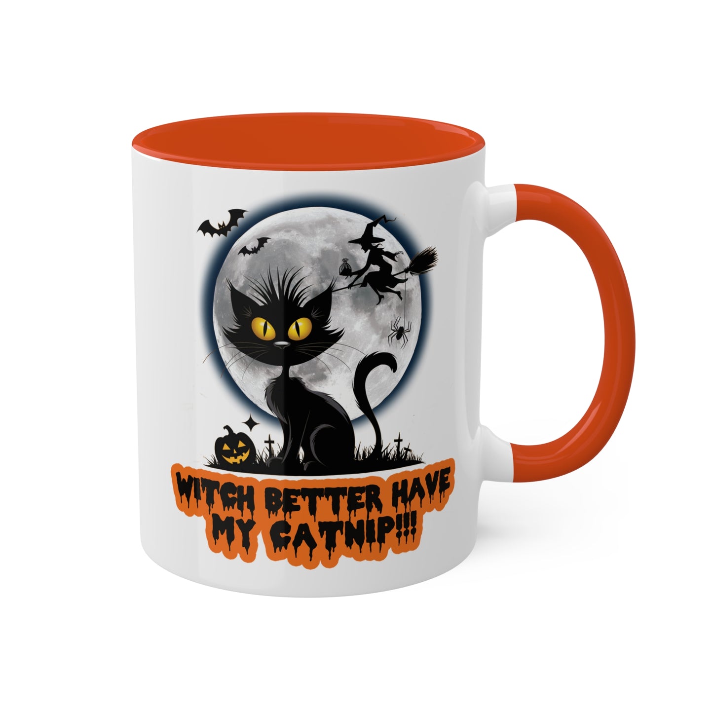 Witch Better Have My Catnip!!...Halloween Mug 16 (oz)